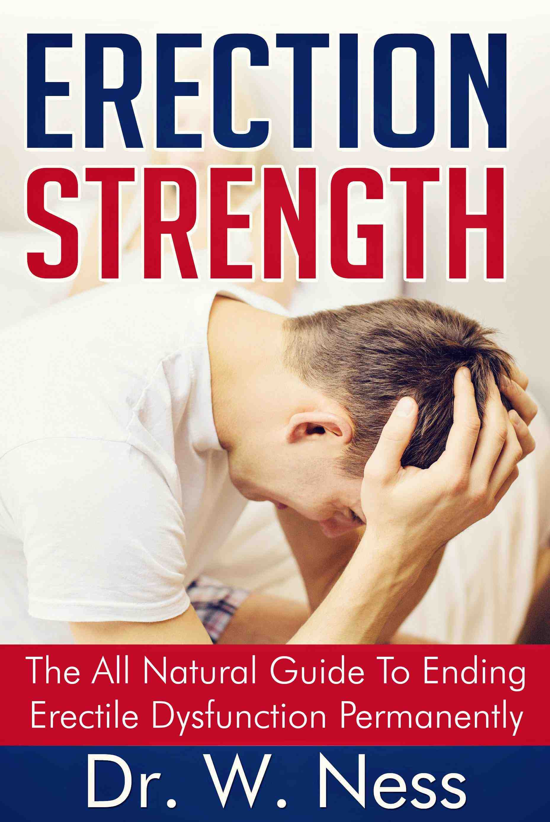 The All Natural Guide to Ending Erectile Dysfunction Permanently