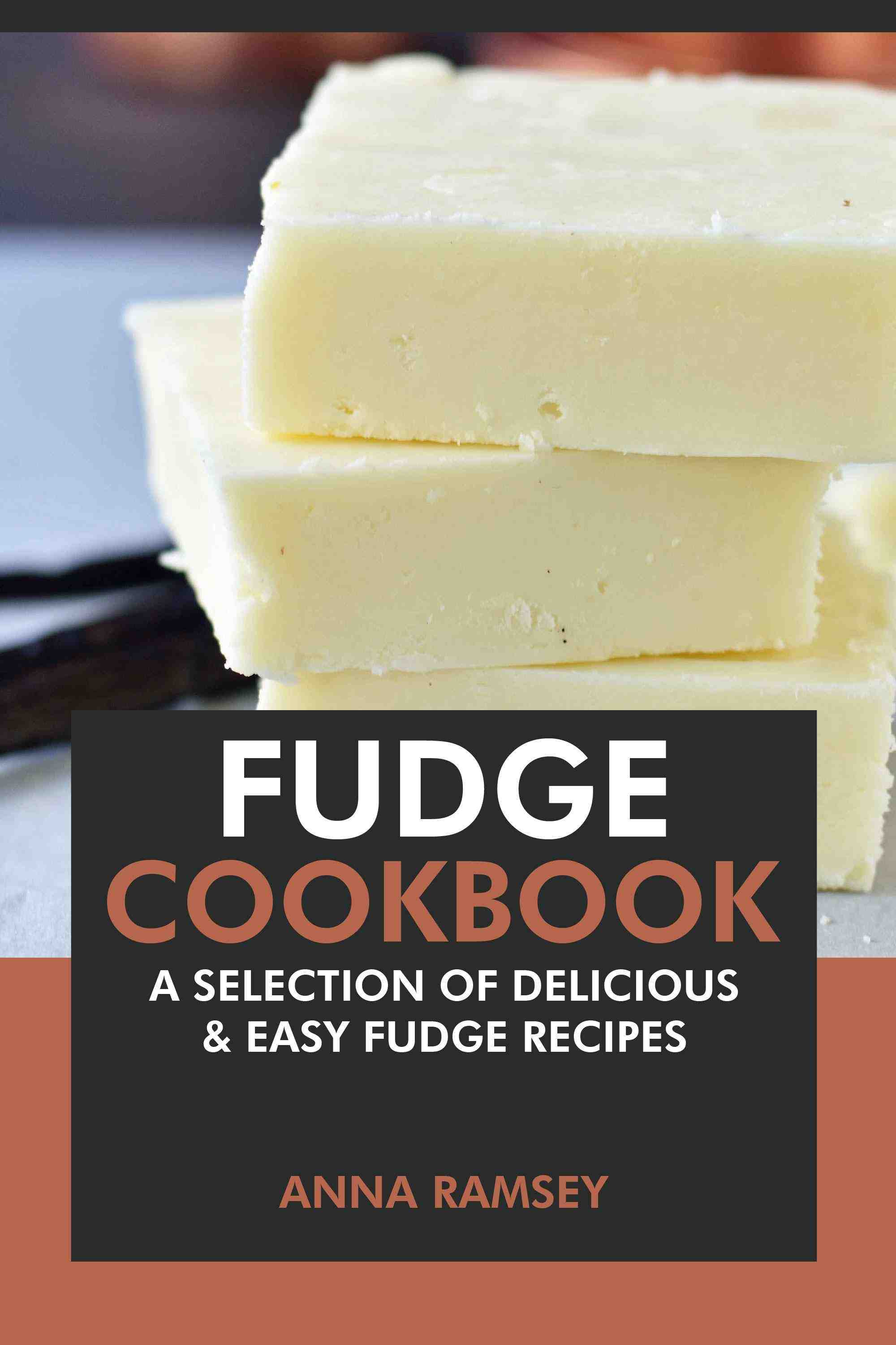 A Selection of Delicious & Easy Fudge Recipes