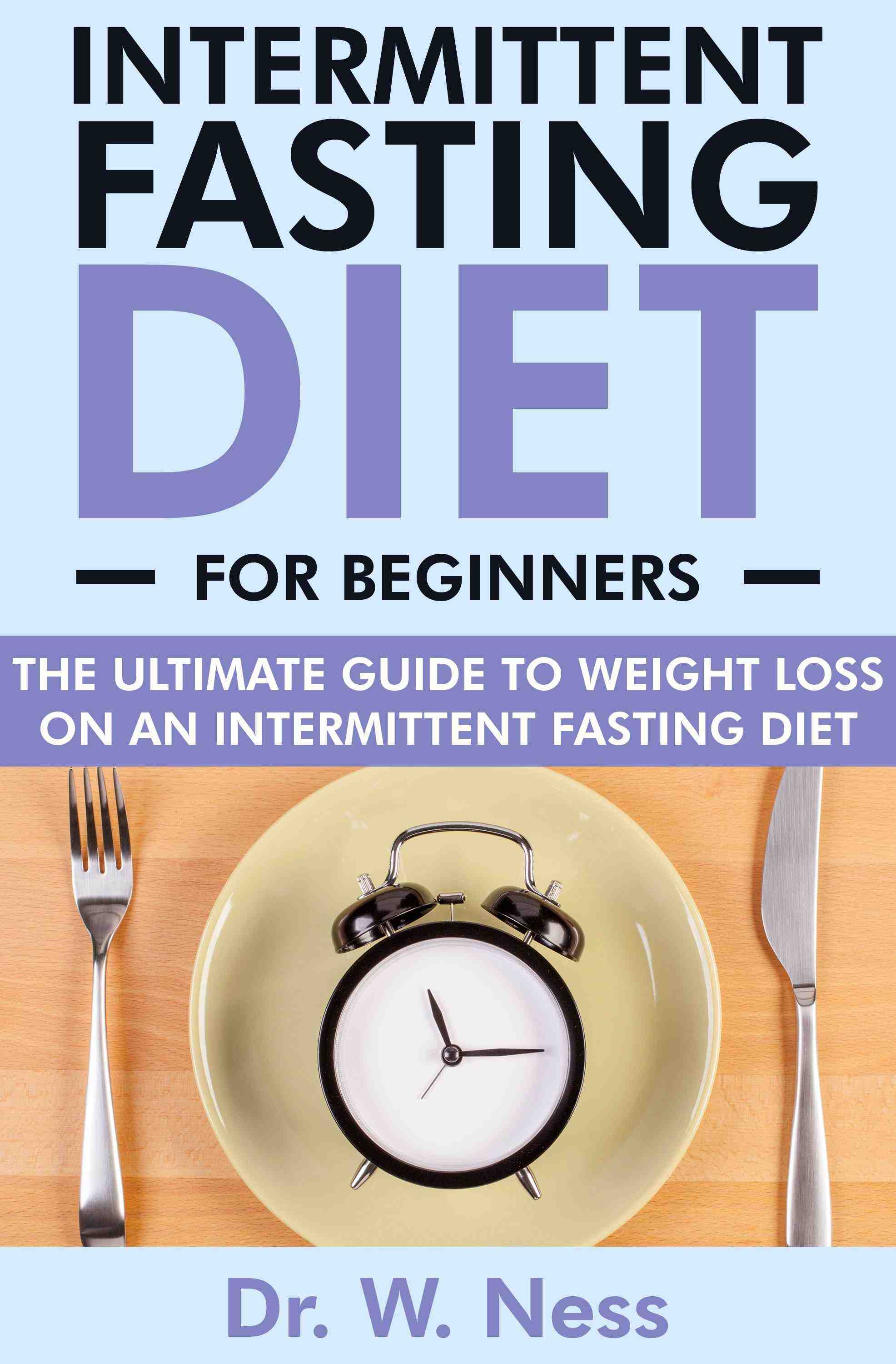 The Ultimate Guide to Weight Loss on an Intermittent Fasting Diet