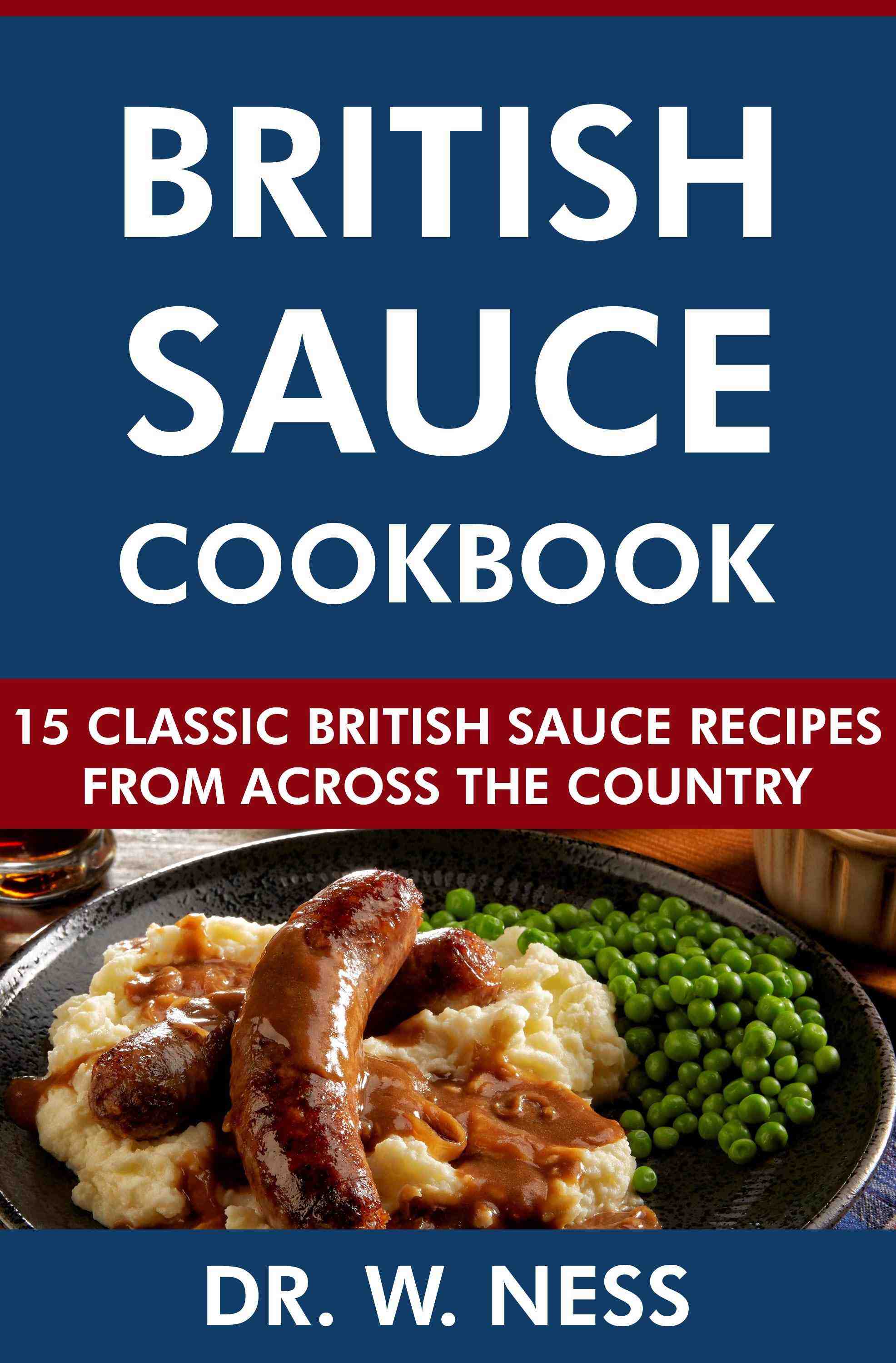 15 Classic British Sauce Recipes from Across the Country
