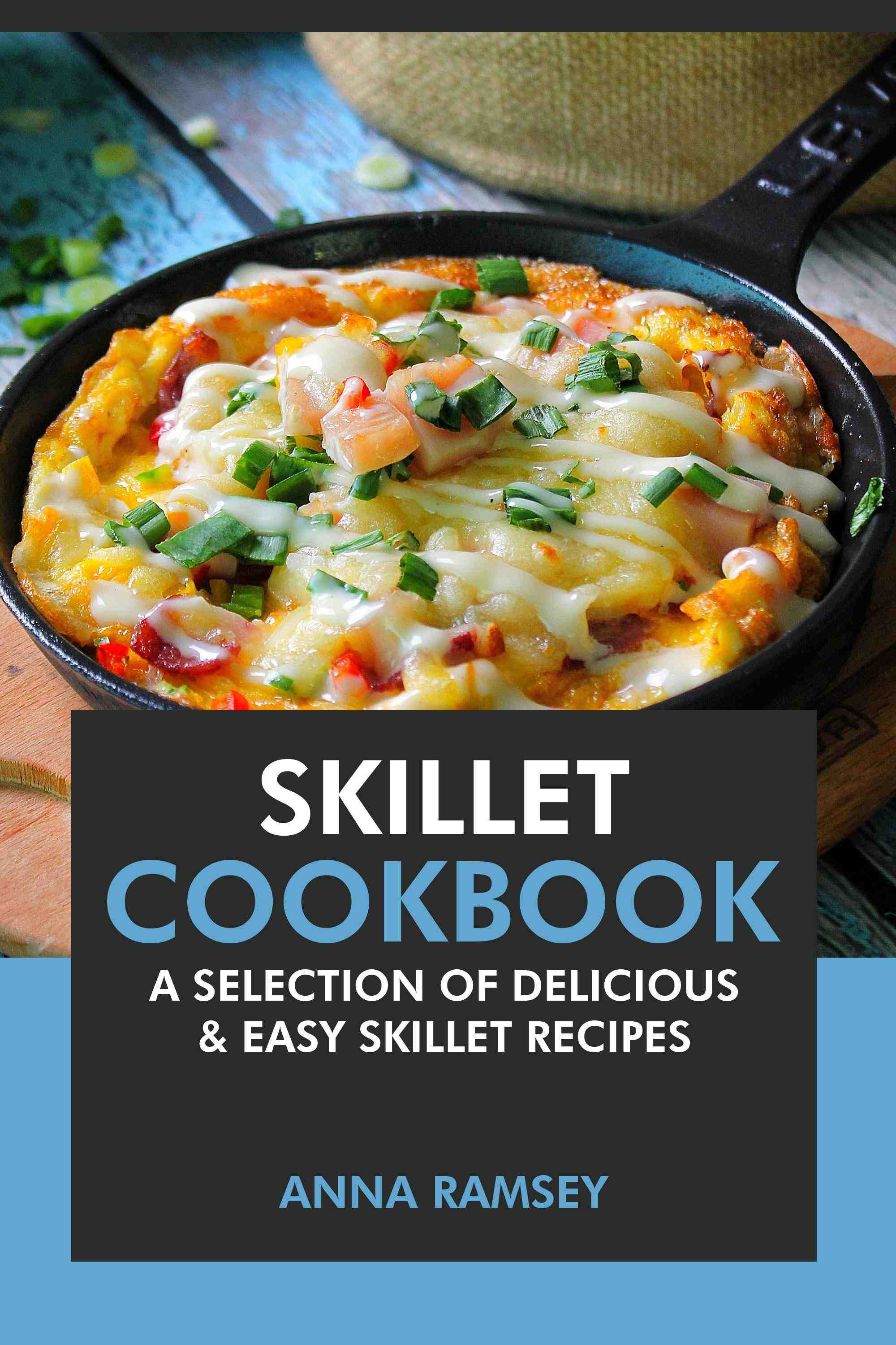 A Selection of Delicious & Easy Skillet Recipes