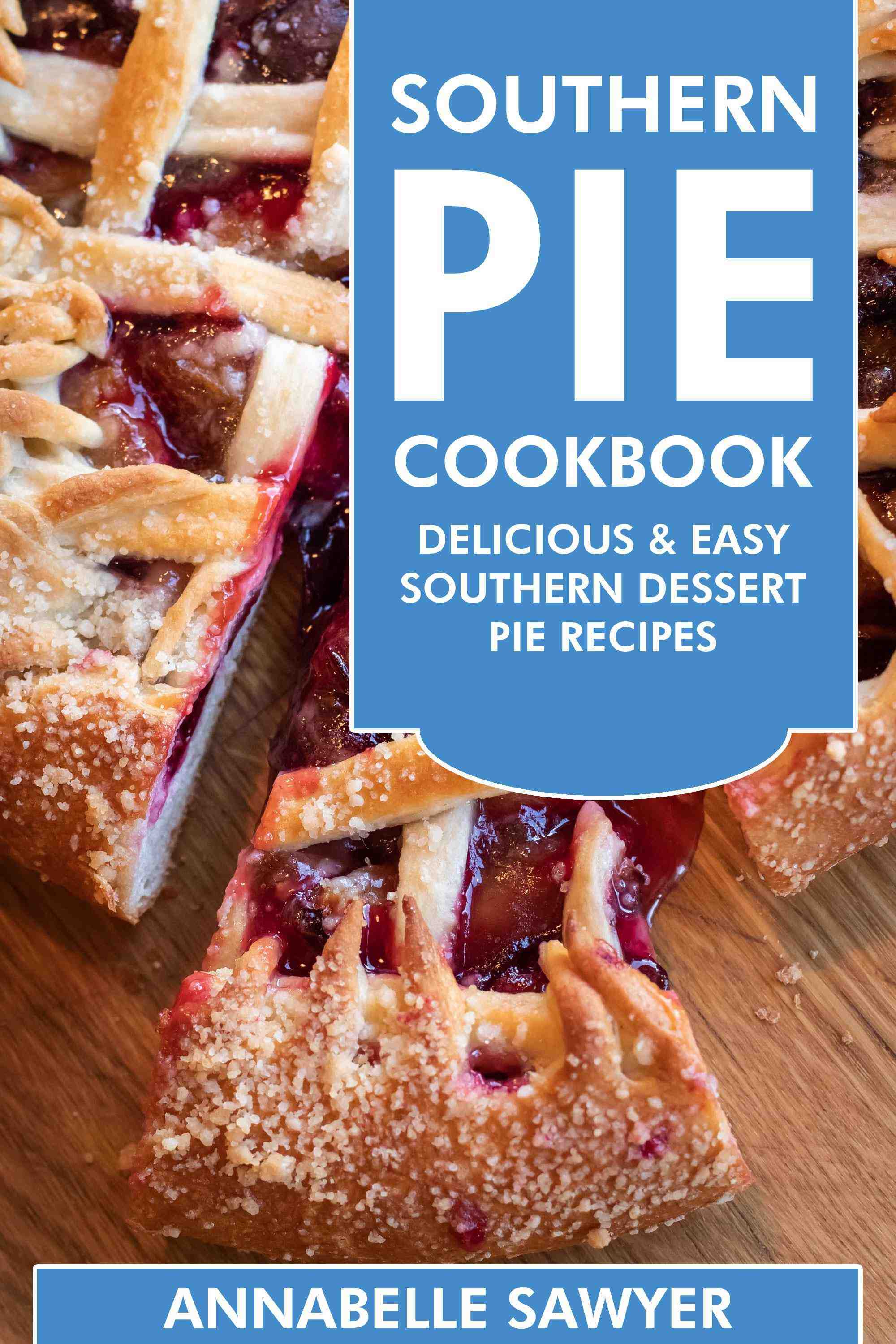 Delicious & Easy Southern Dessert Pie Recipes