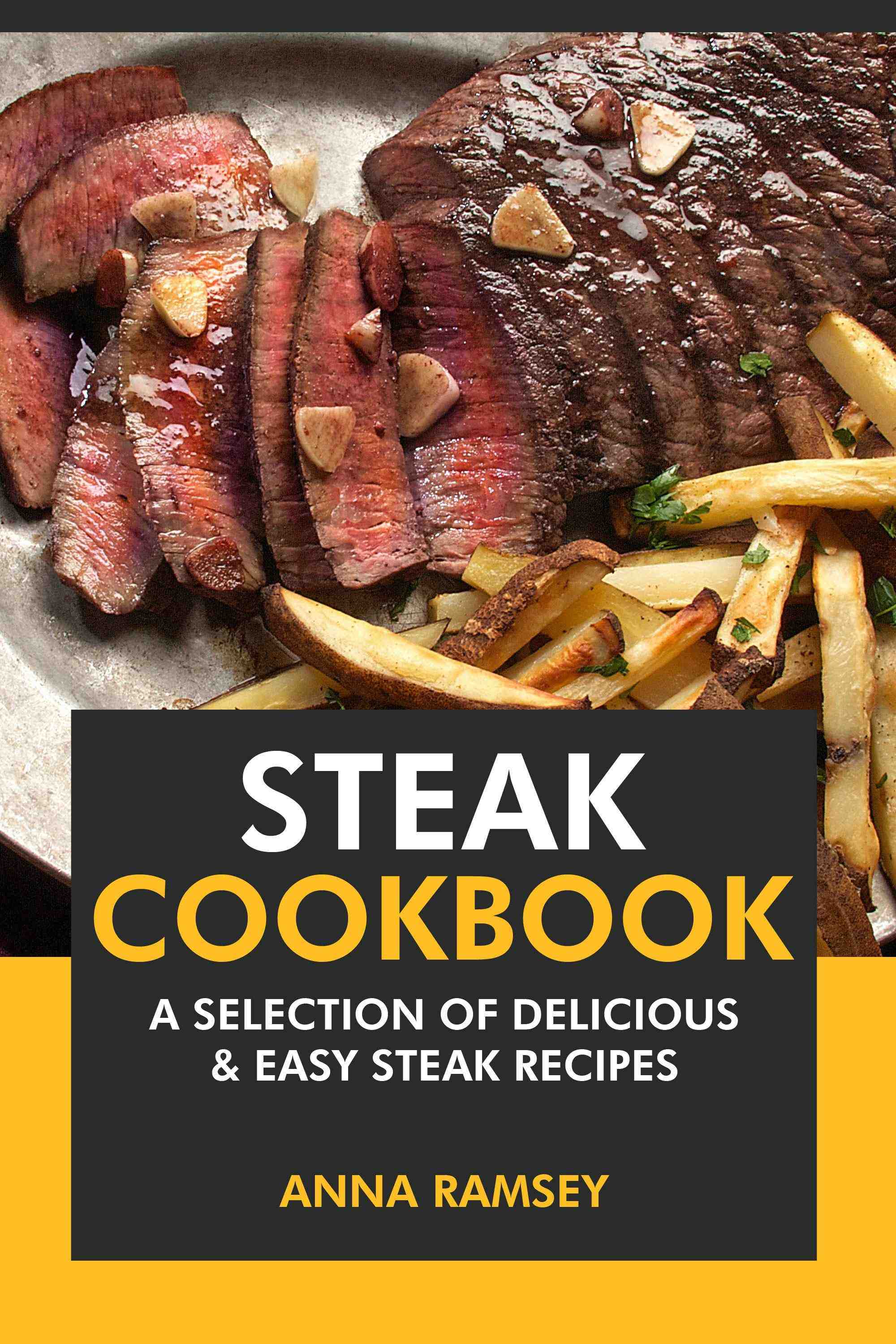 A Selection of Delicious & Easy Steak Recipes