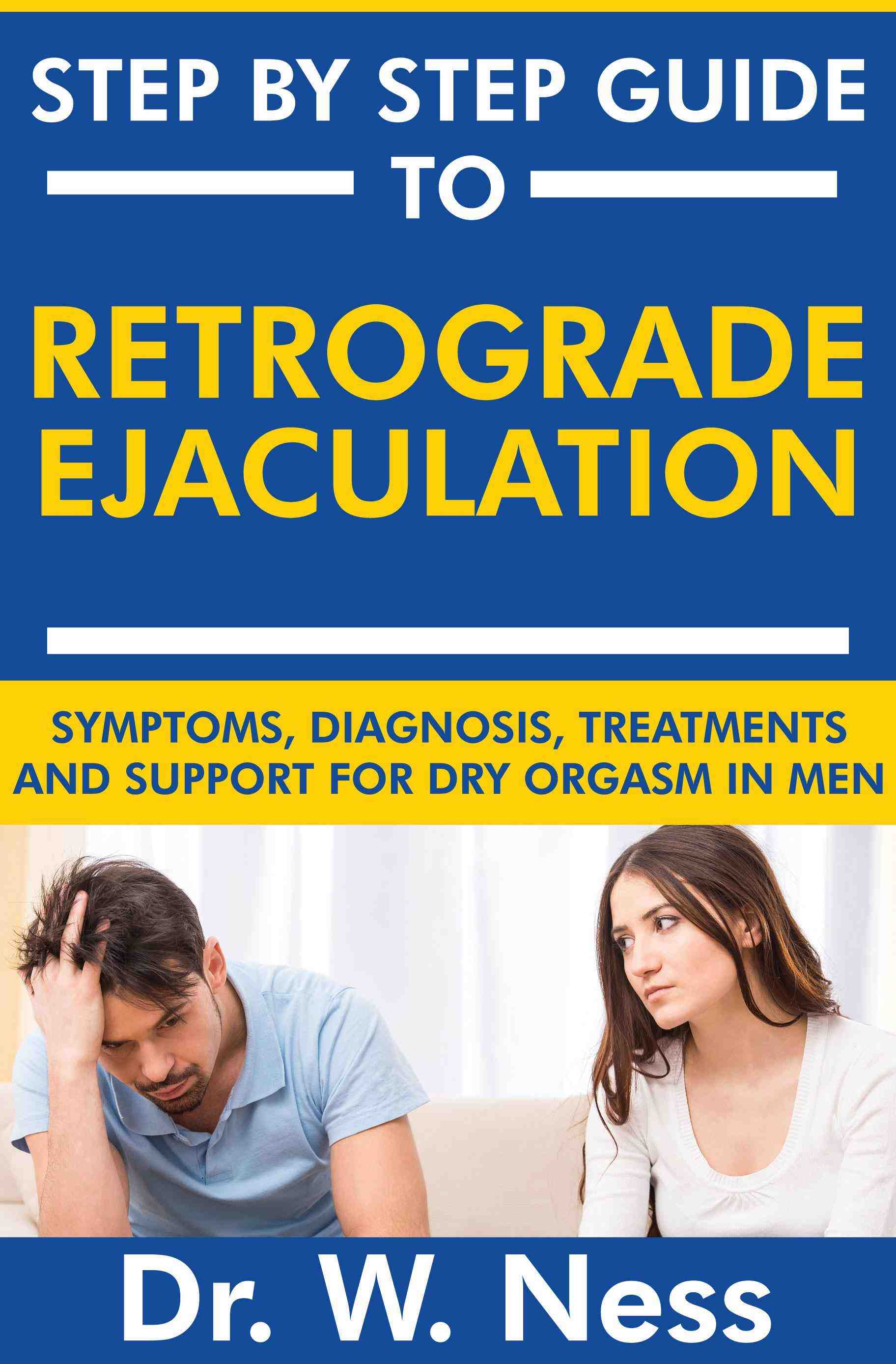 Symptoms, Diagnosis, Treatments and Support for Dry Orgasm in Men