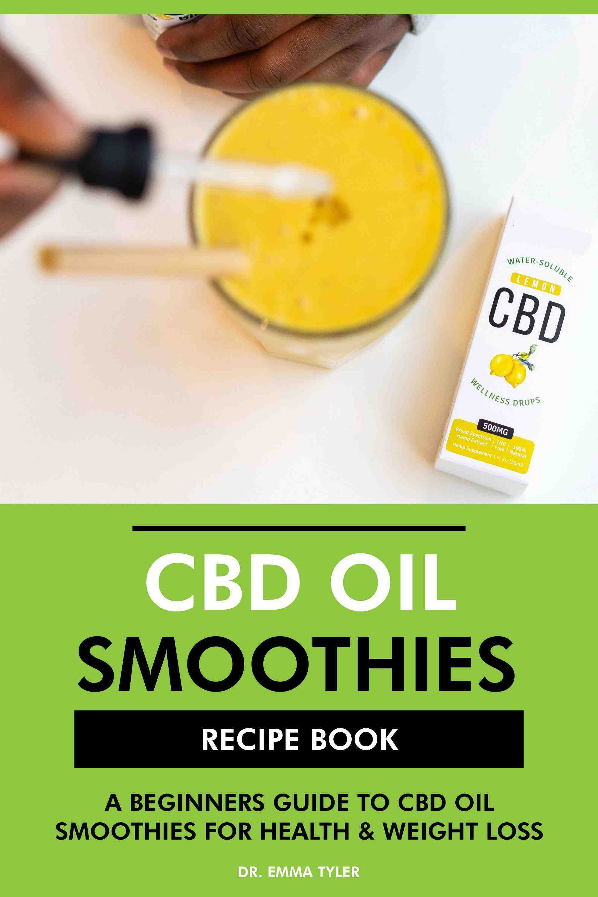 A Beginners Guide to CBD Oil Smoothies for Health & Weight Loss