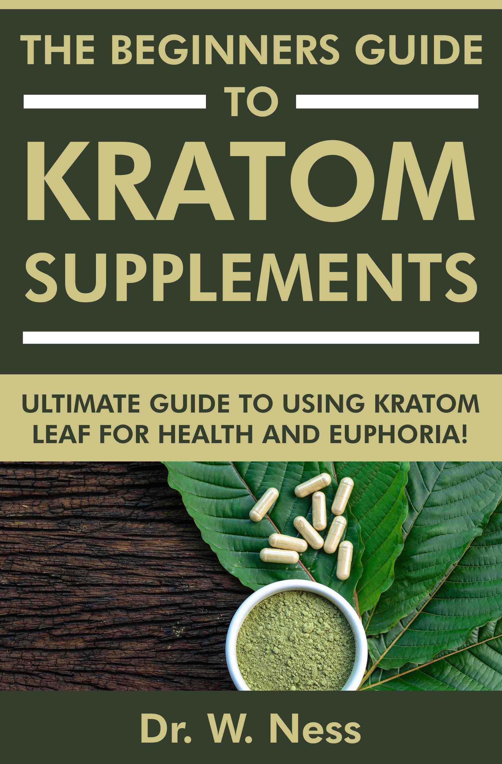 Ultimate Guide to Using Kratom Leaf for Health and Euphoria!