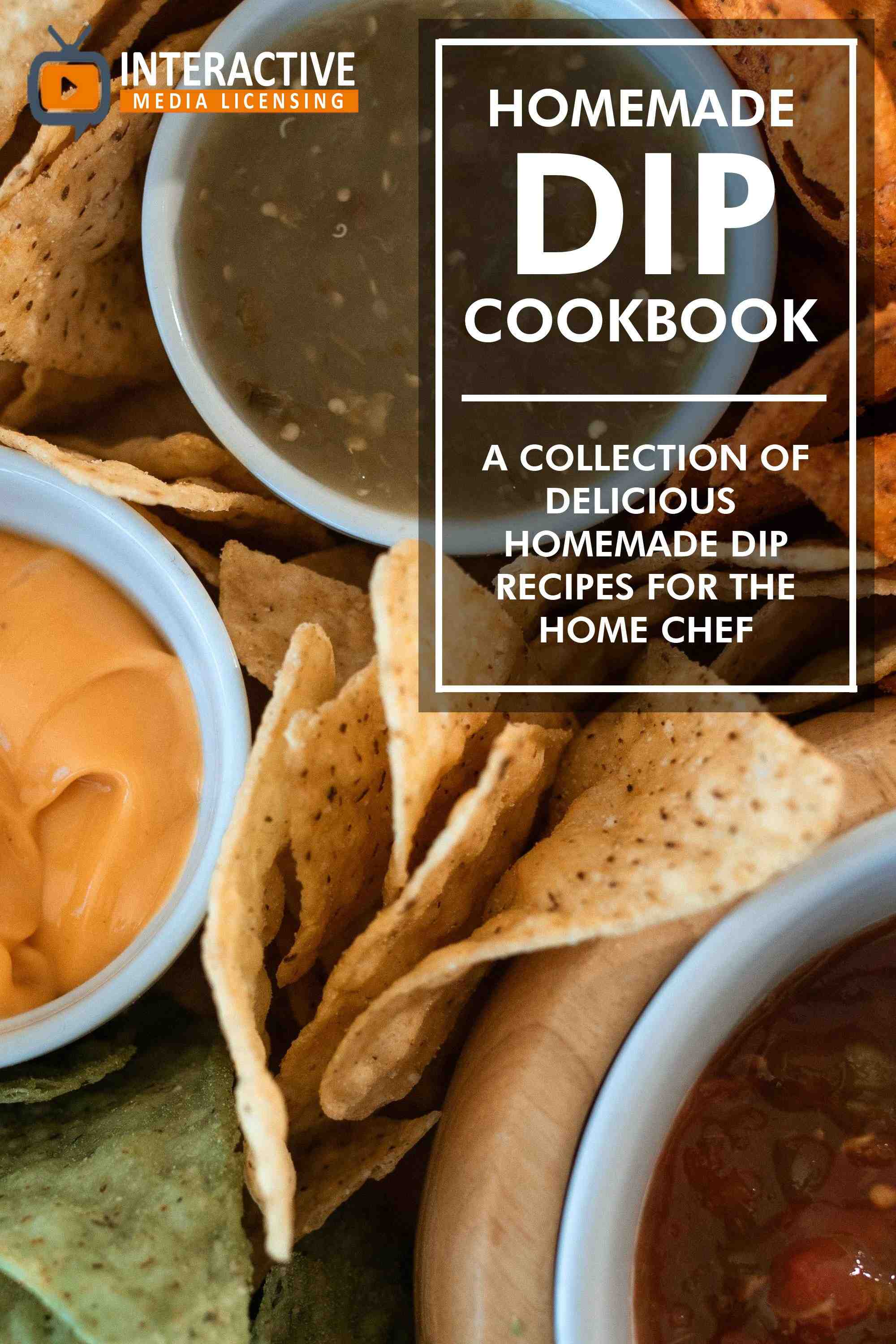 A Collection of Delicious Homeade Dip: Recipes for the Home Chef