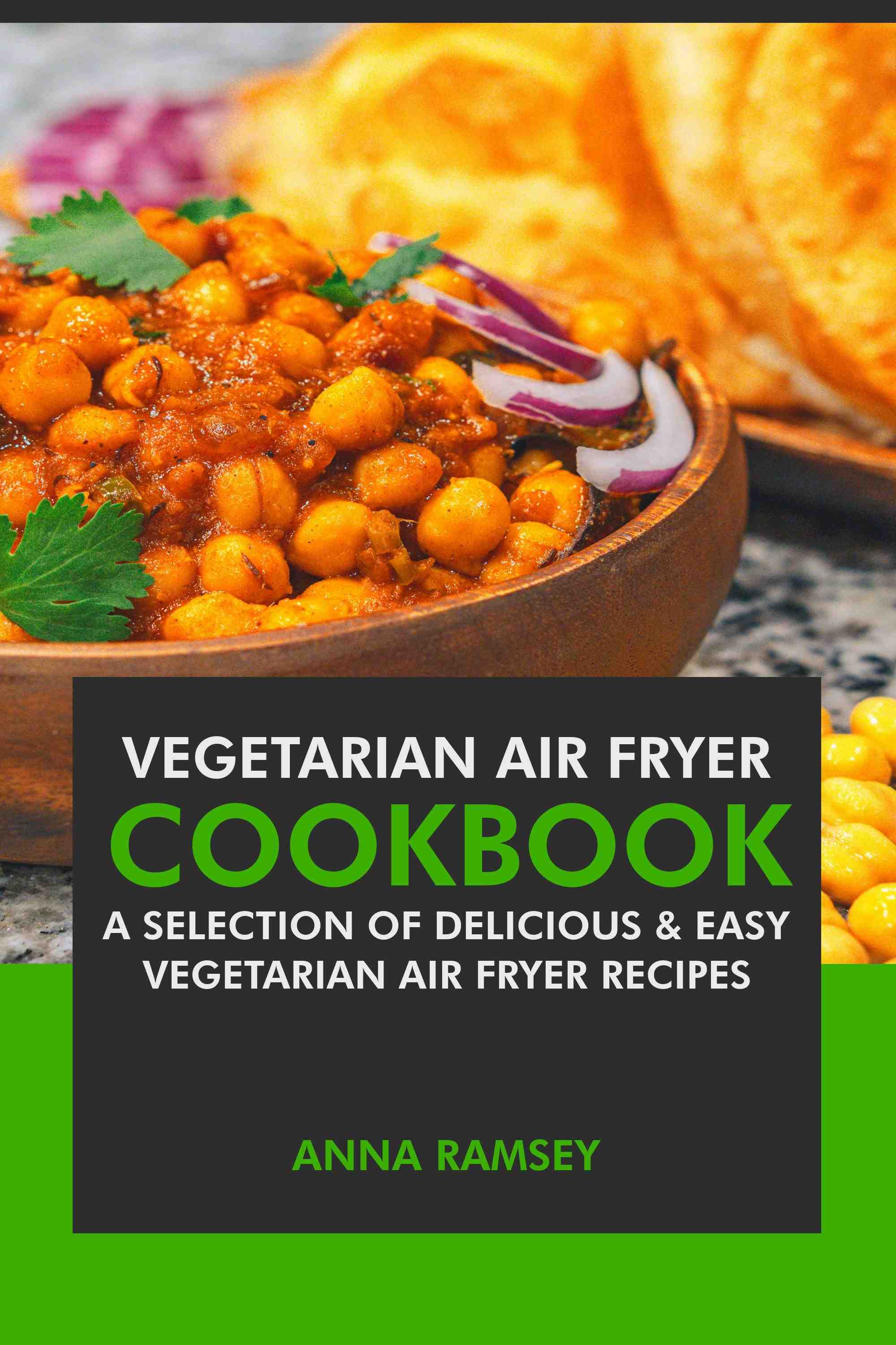 A Selection of Delicious & Easy Vegetarian Air Fryer Recipes
