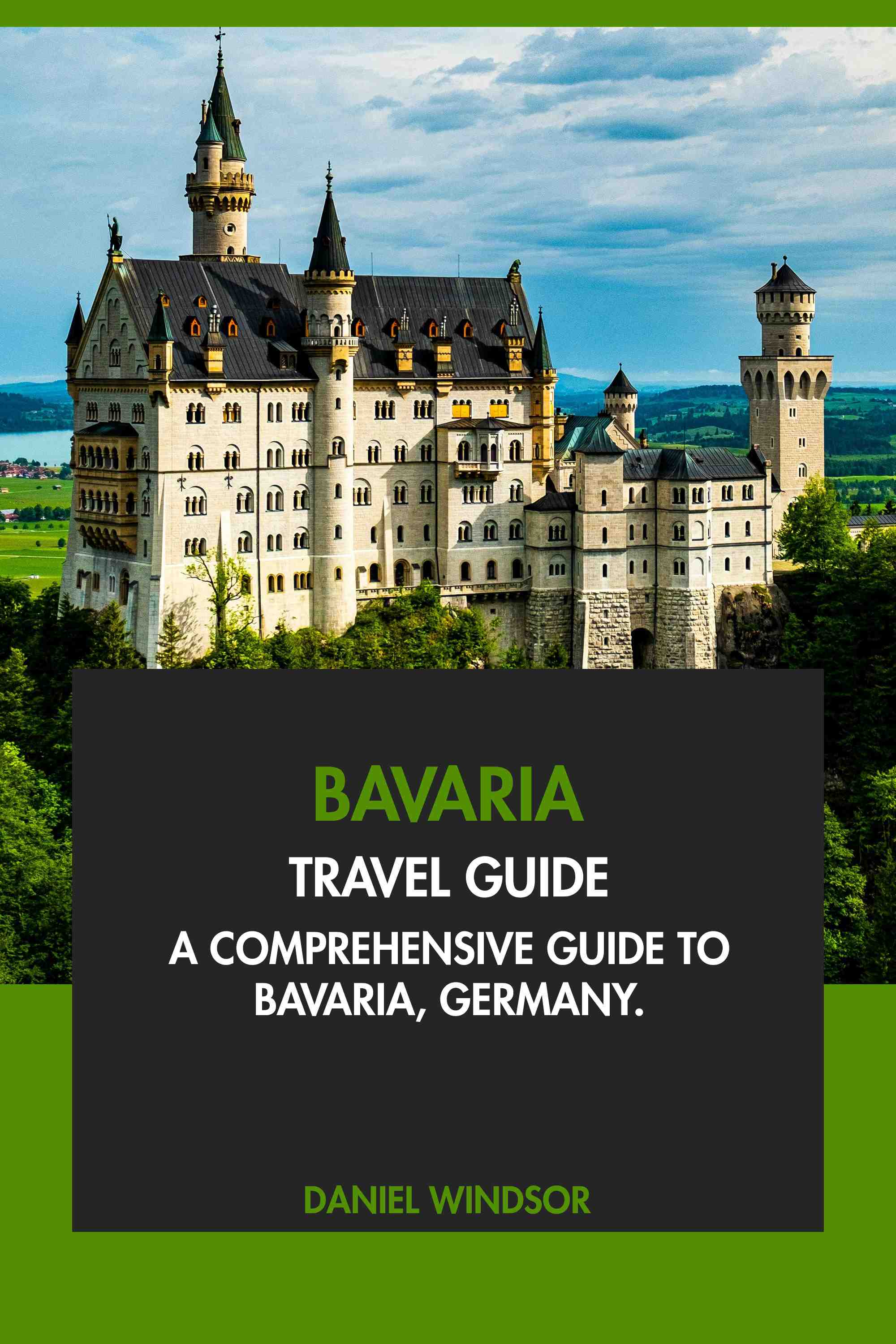 A Comprehensive Guide to Bavaria, Germany