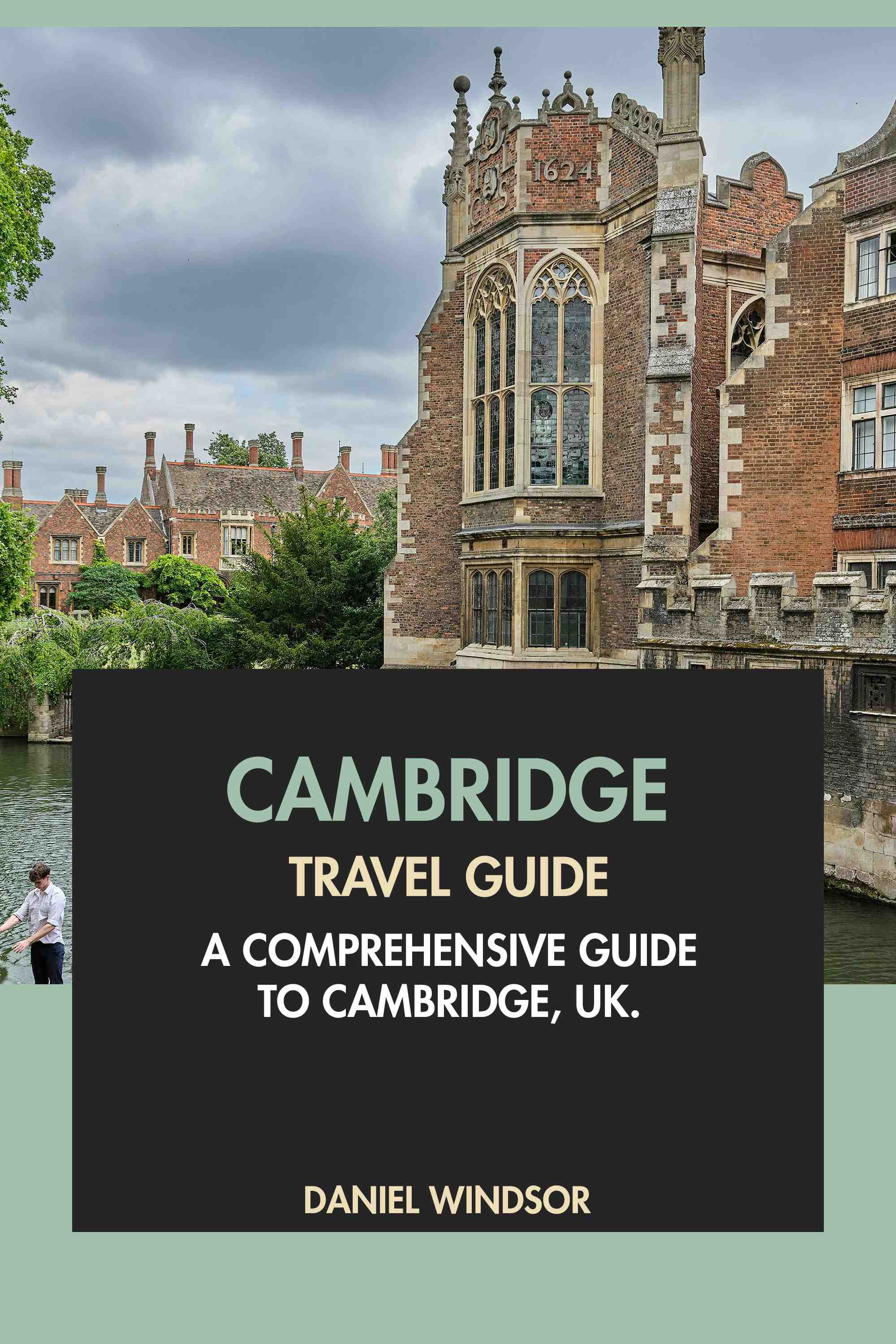 A Comprehensive Guide to Cambridge, UK