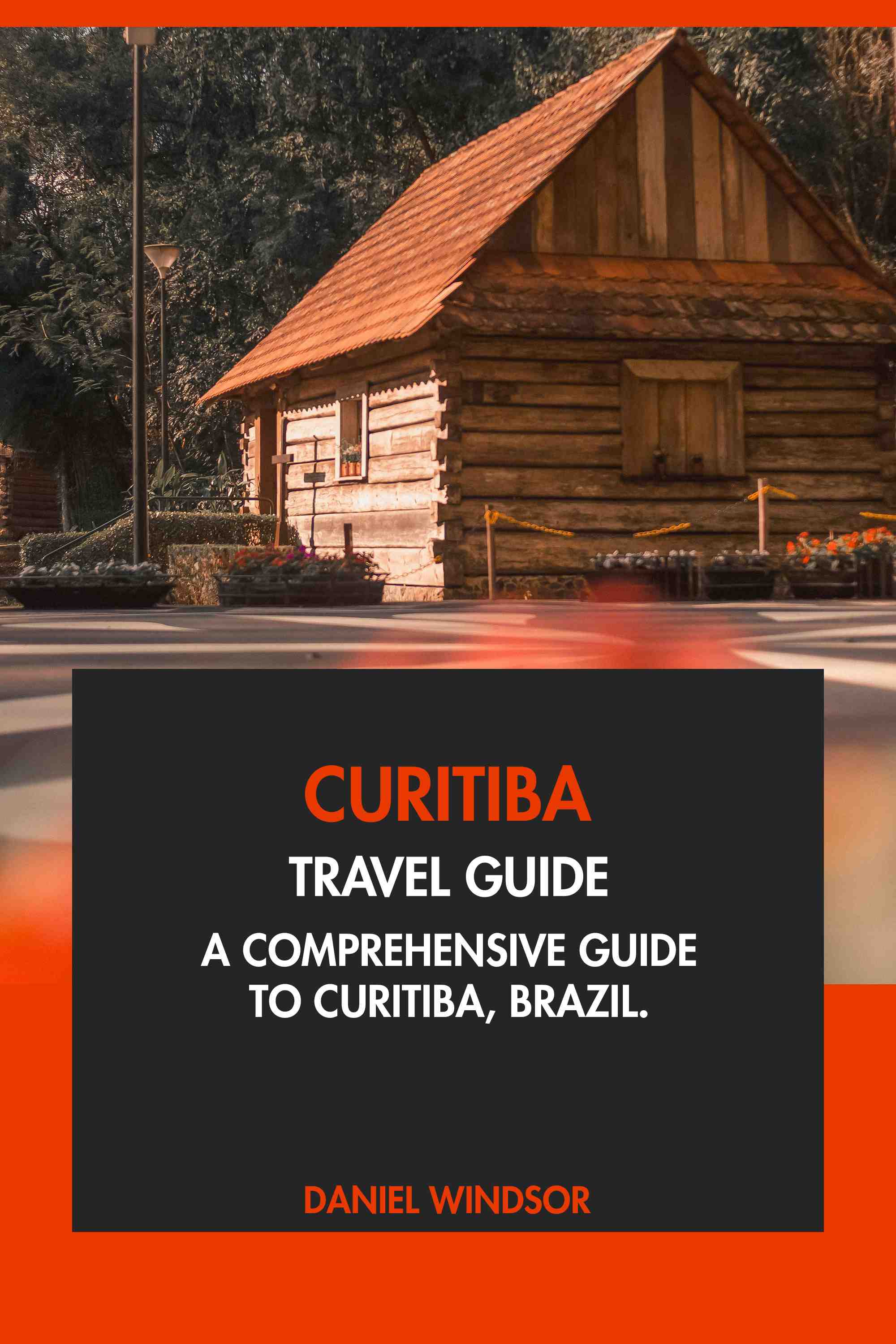 A Comprehensive Guide to Curitiba, Brazil