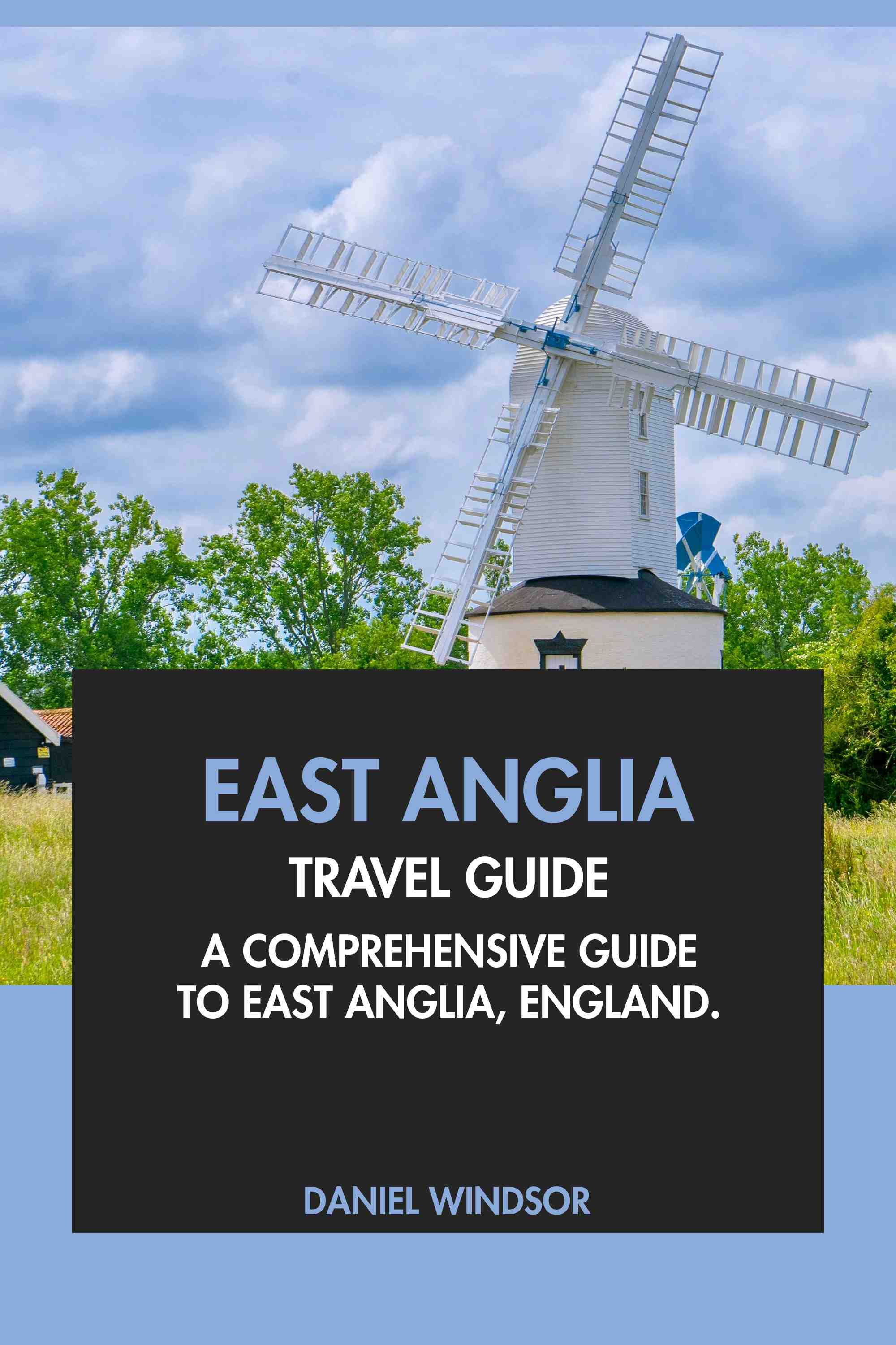 A Comprehensive Guide to East Anglia, England