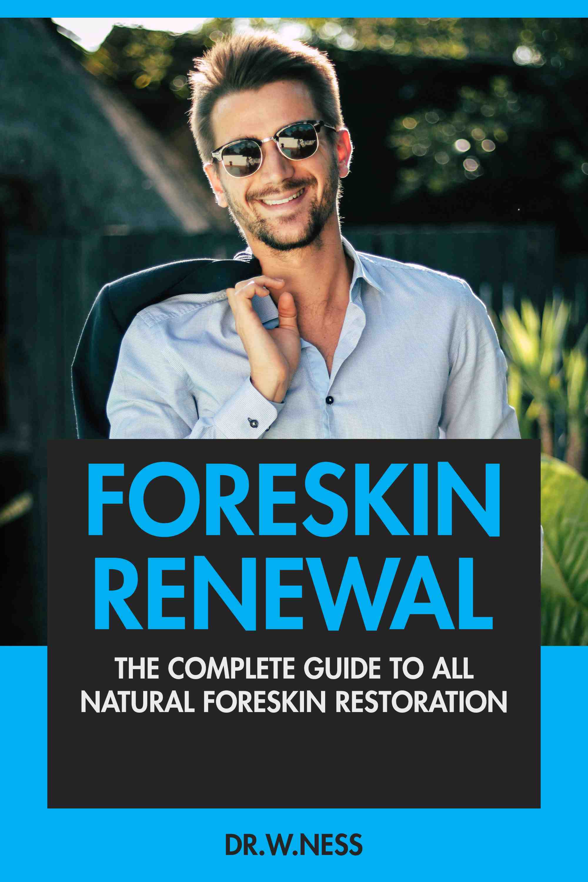 The Complete Guide To All Natural Foreskin Restoration.