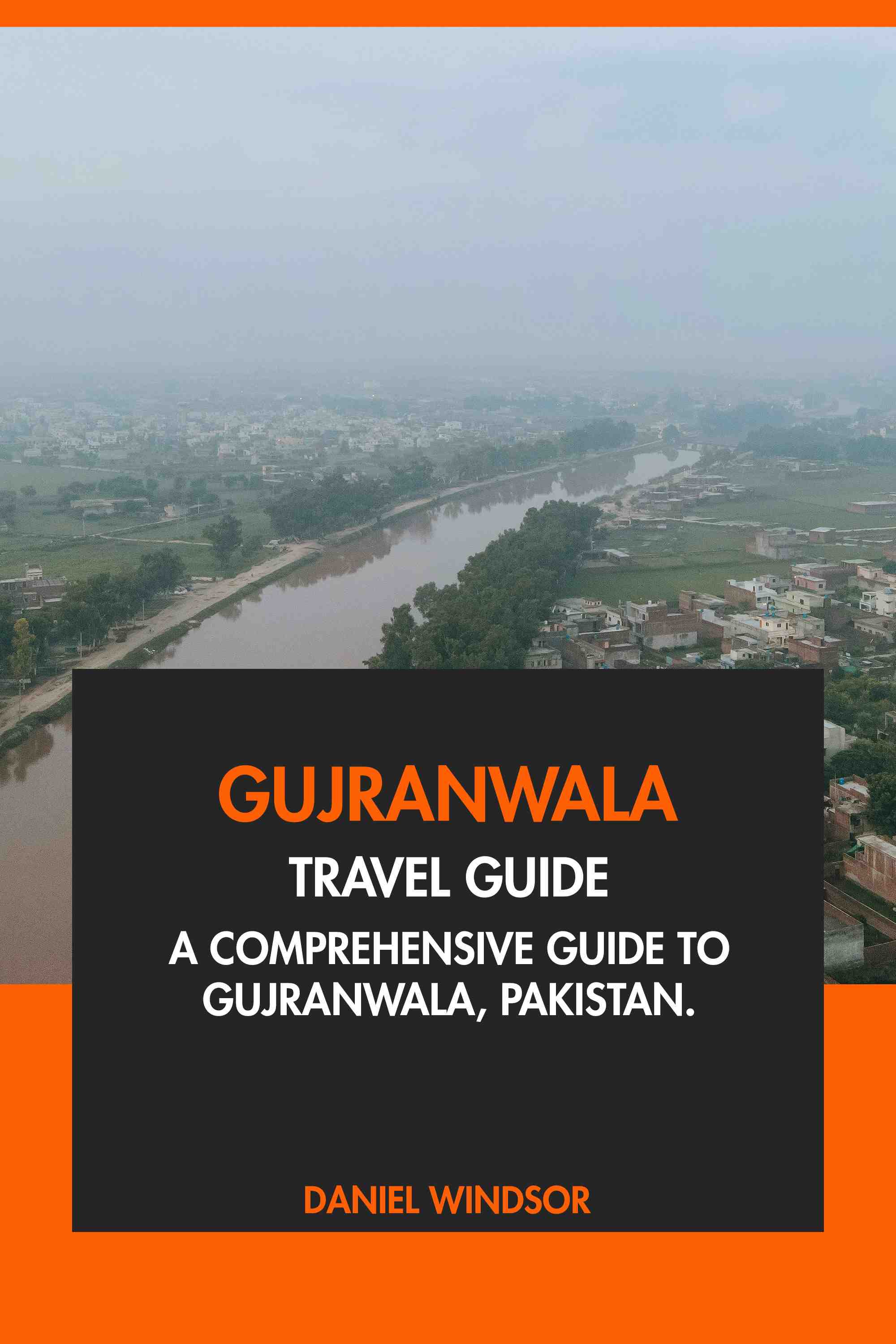 A Comprehensive Guide to Gurjranwala, Pakistan