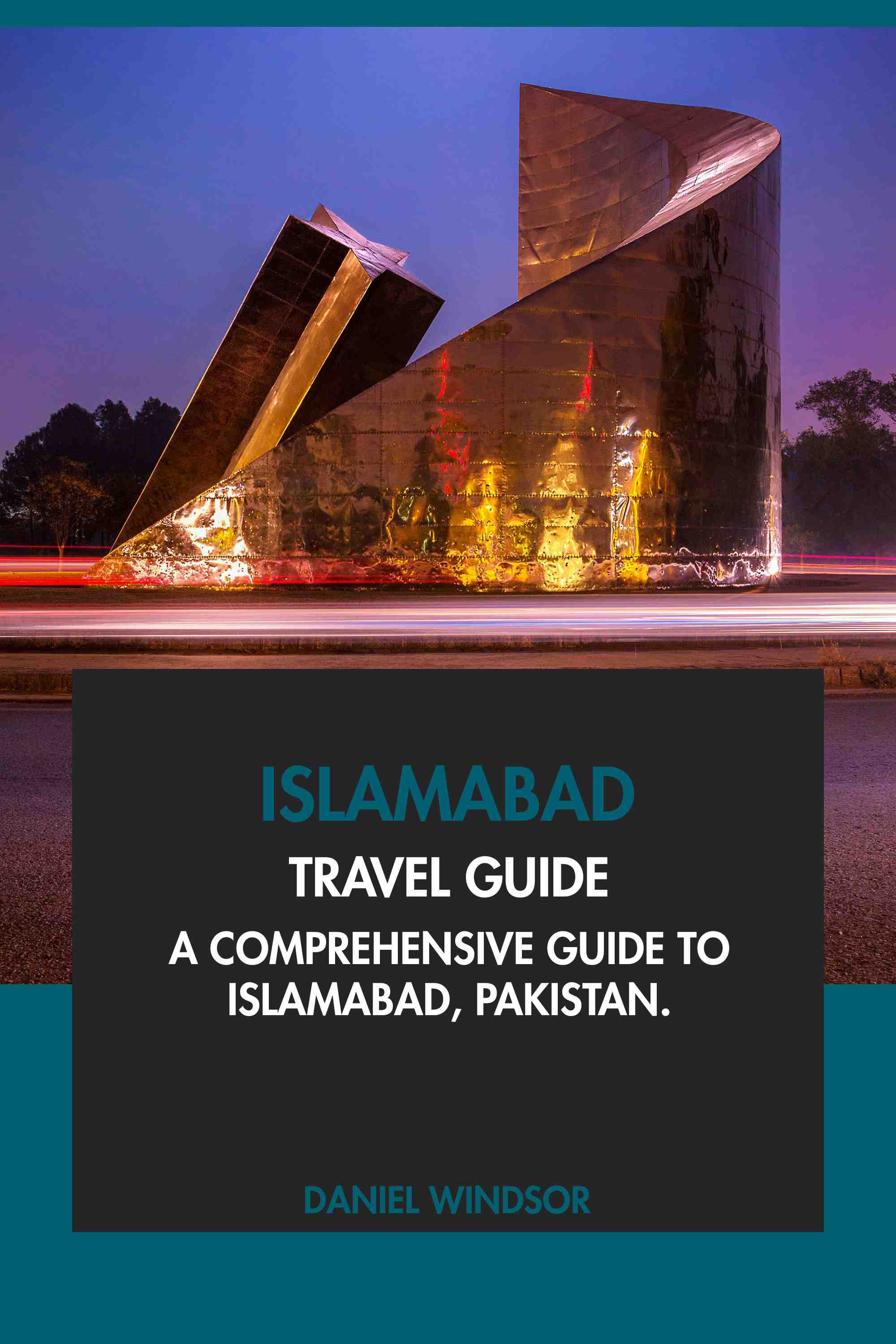 A Comprehensive Guide to Islamabad, Pakistan.