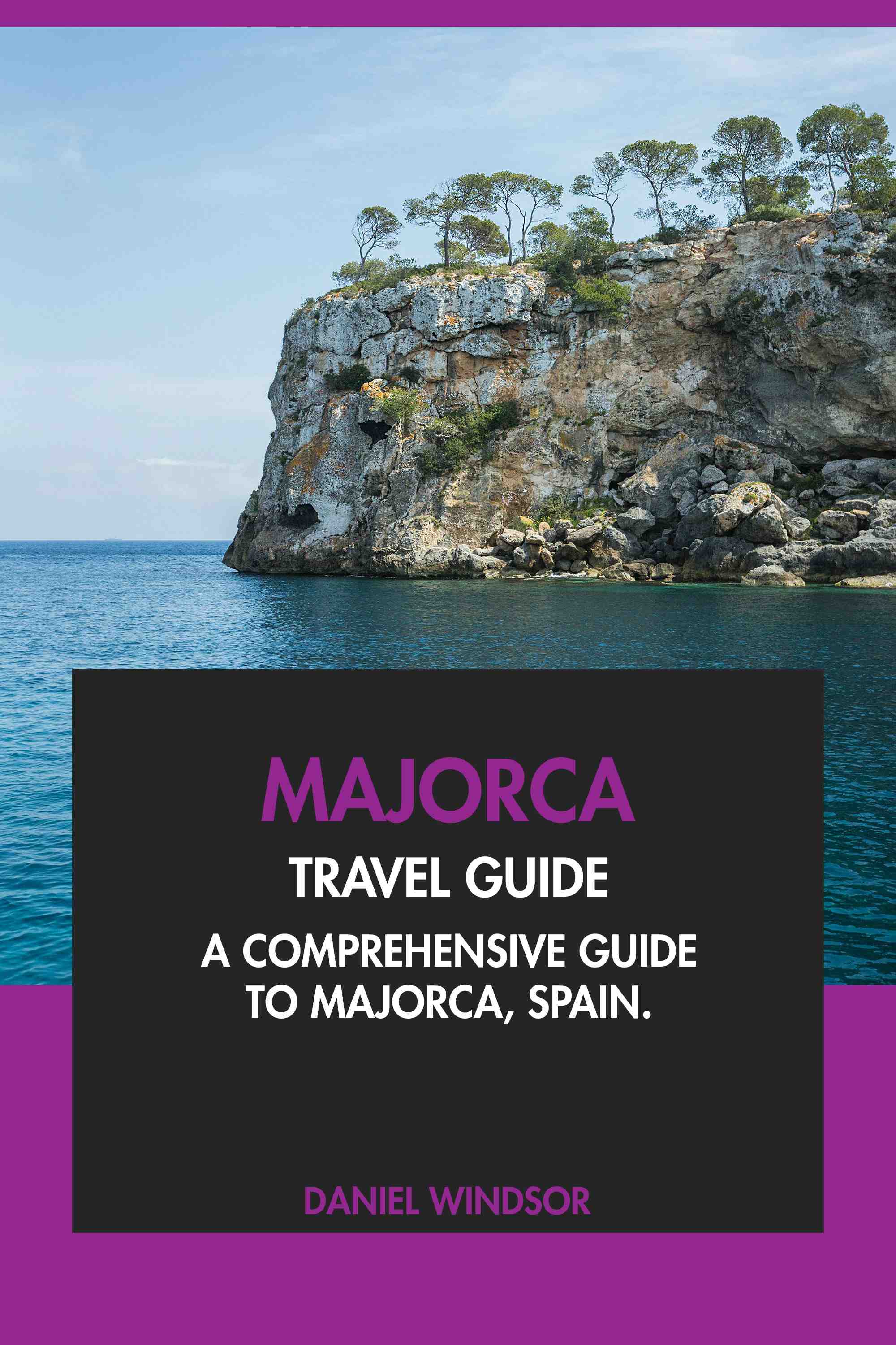 A Comprehensive Guide to Majorca, Spain.