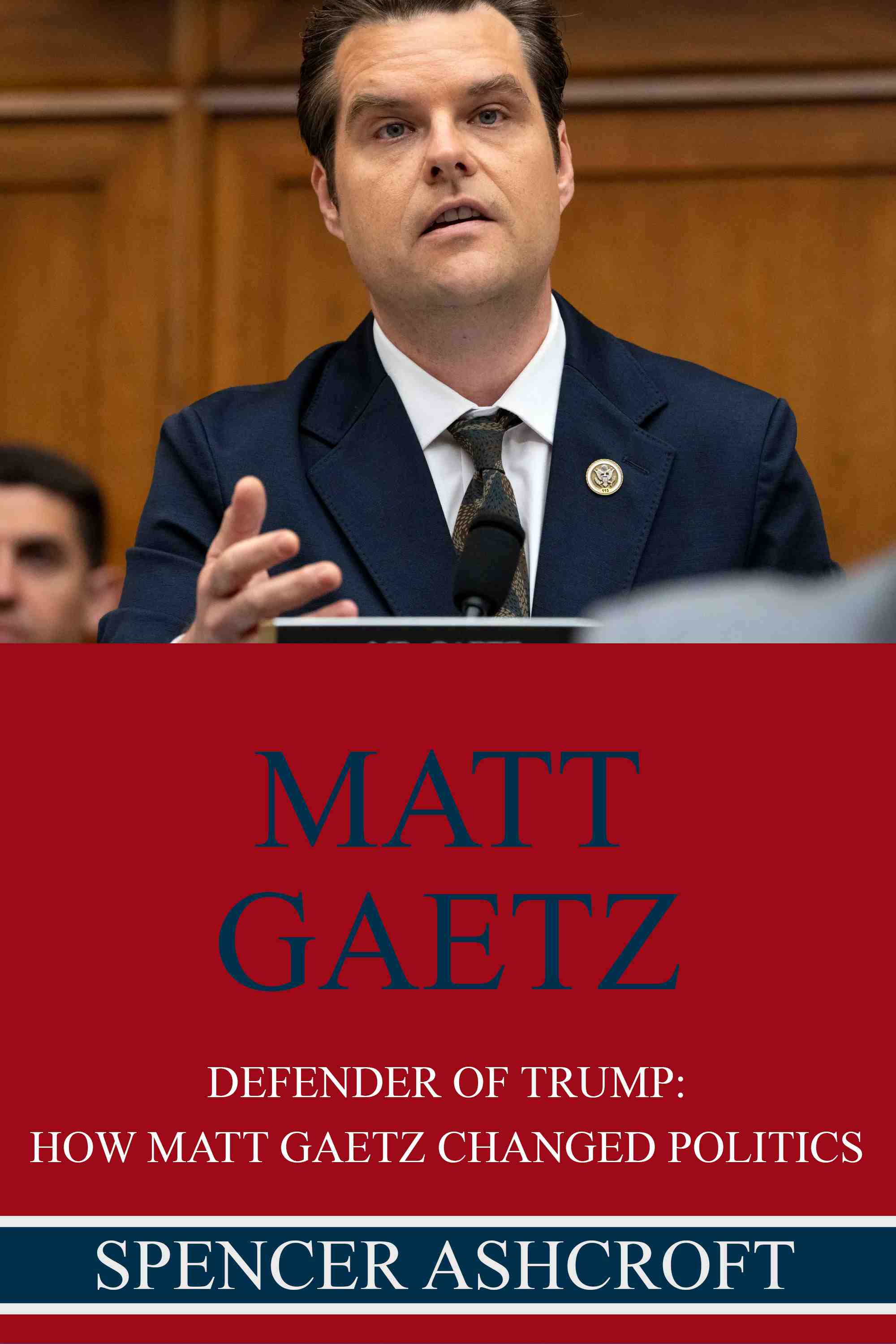 How Matt Gaetz Changed Politics