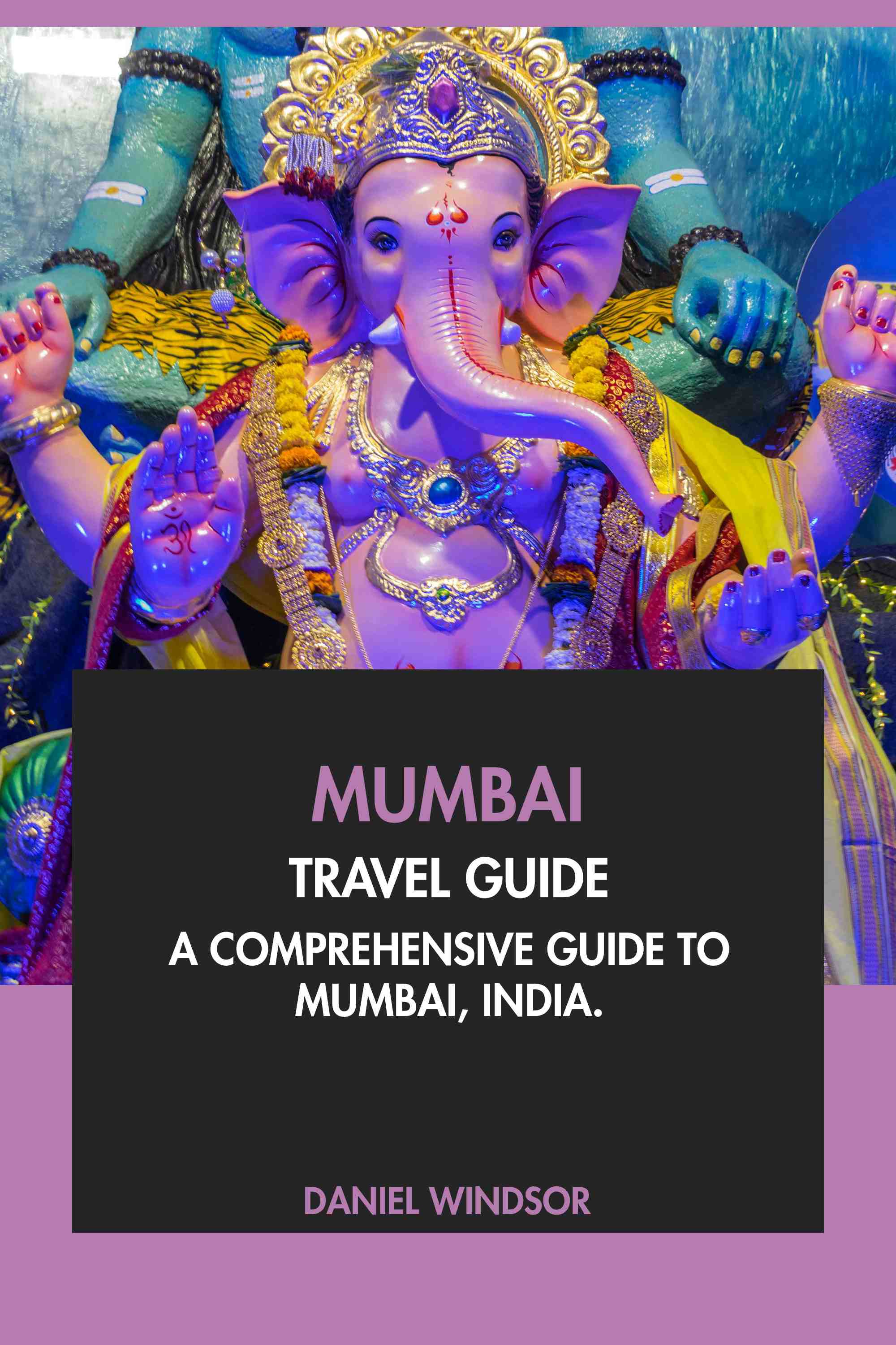 A Comprehensive Guide to Mumbai, India