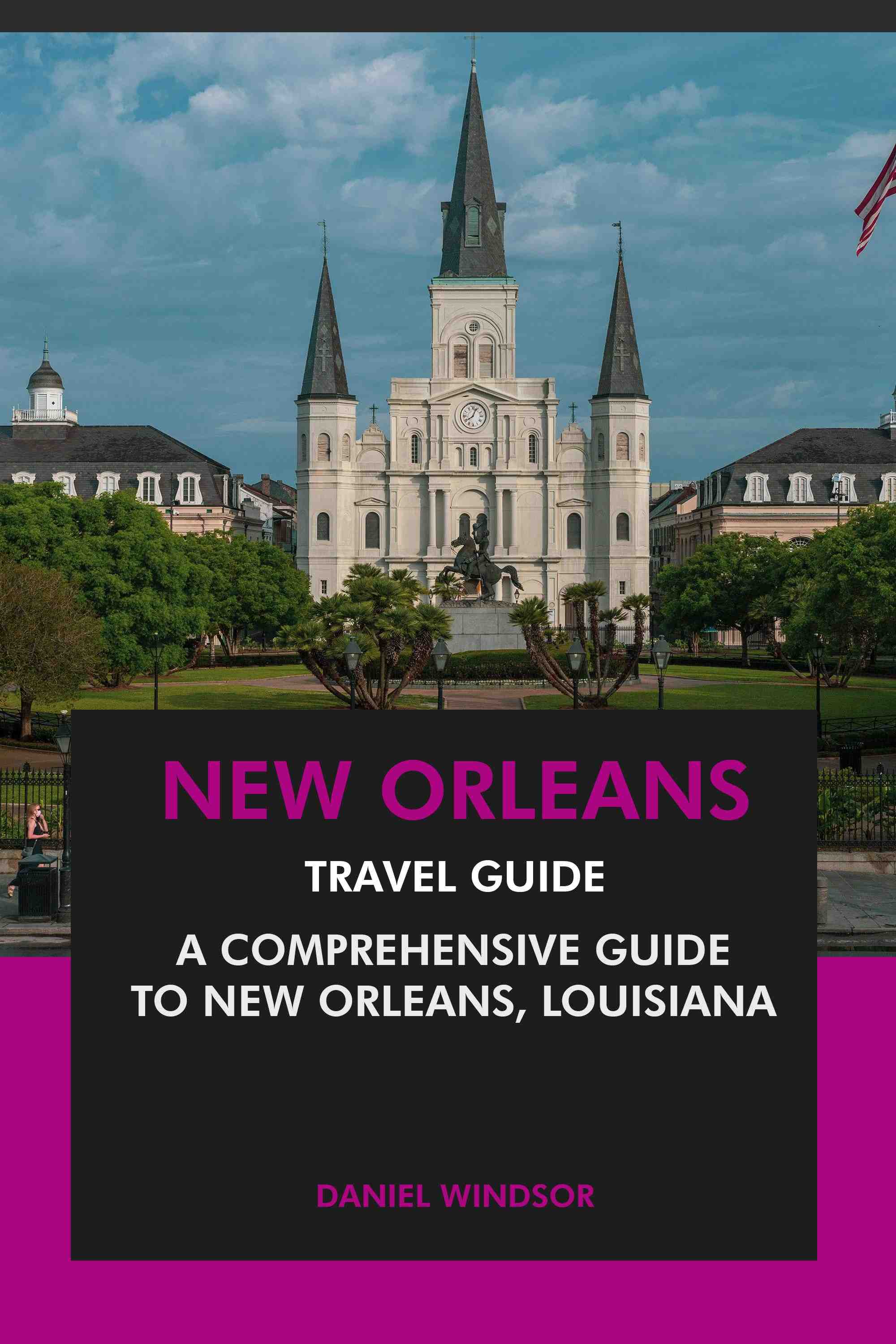 A Comprehensive Guide to New Orleans, Louisiana.