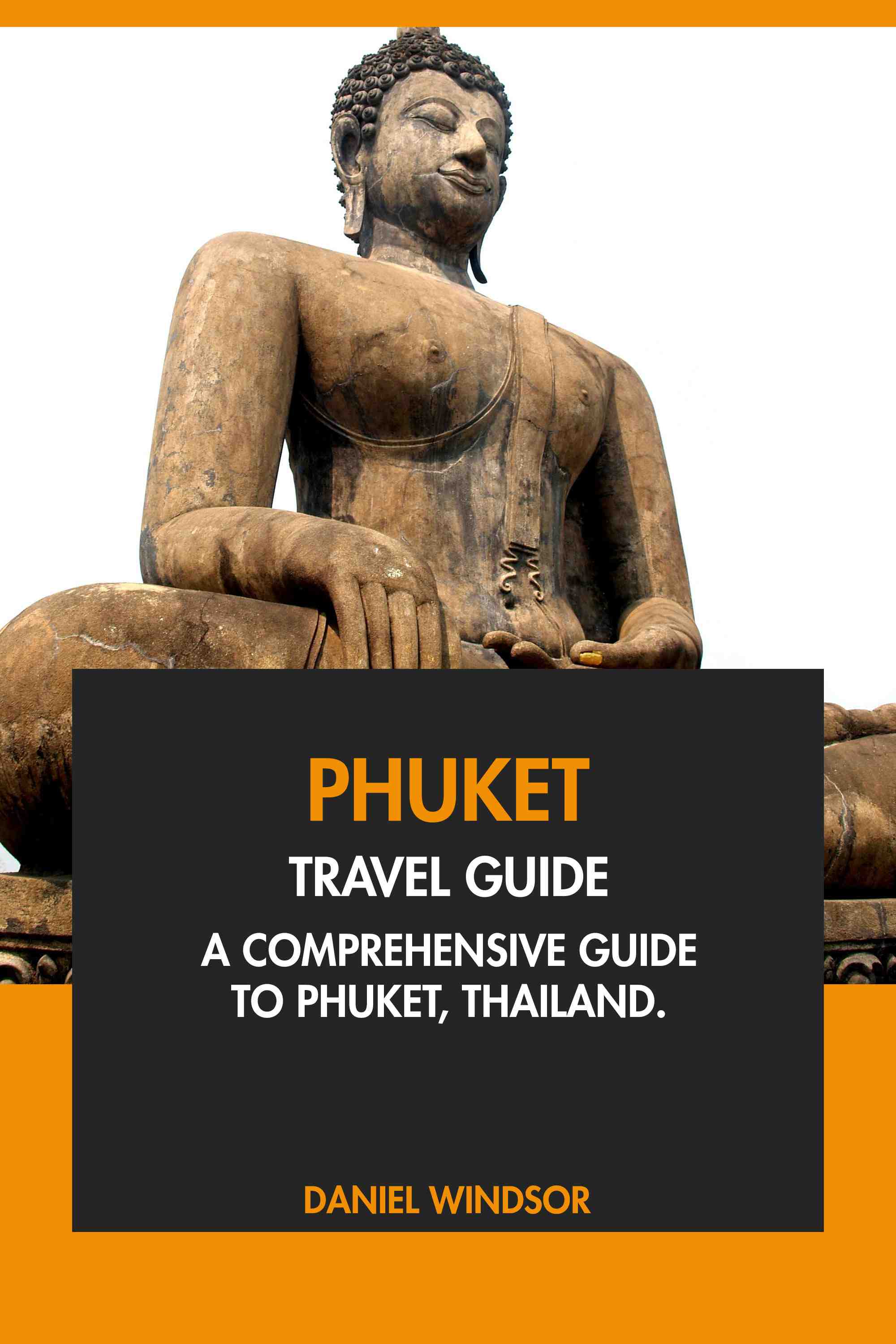 A Comprehensive Guide to Phuket, Thailand.