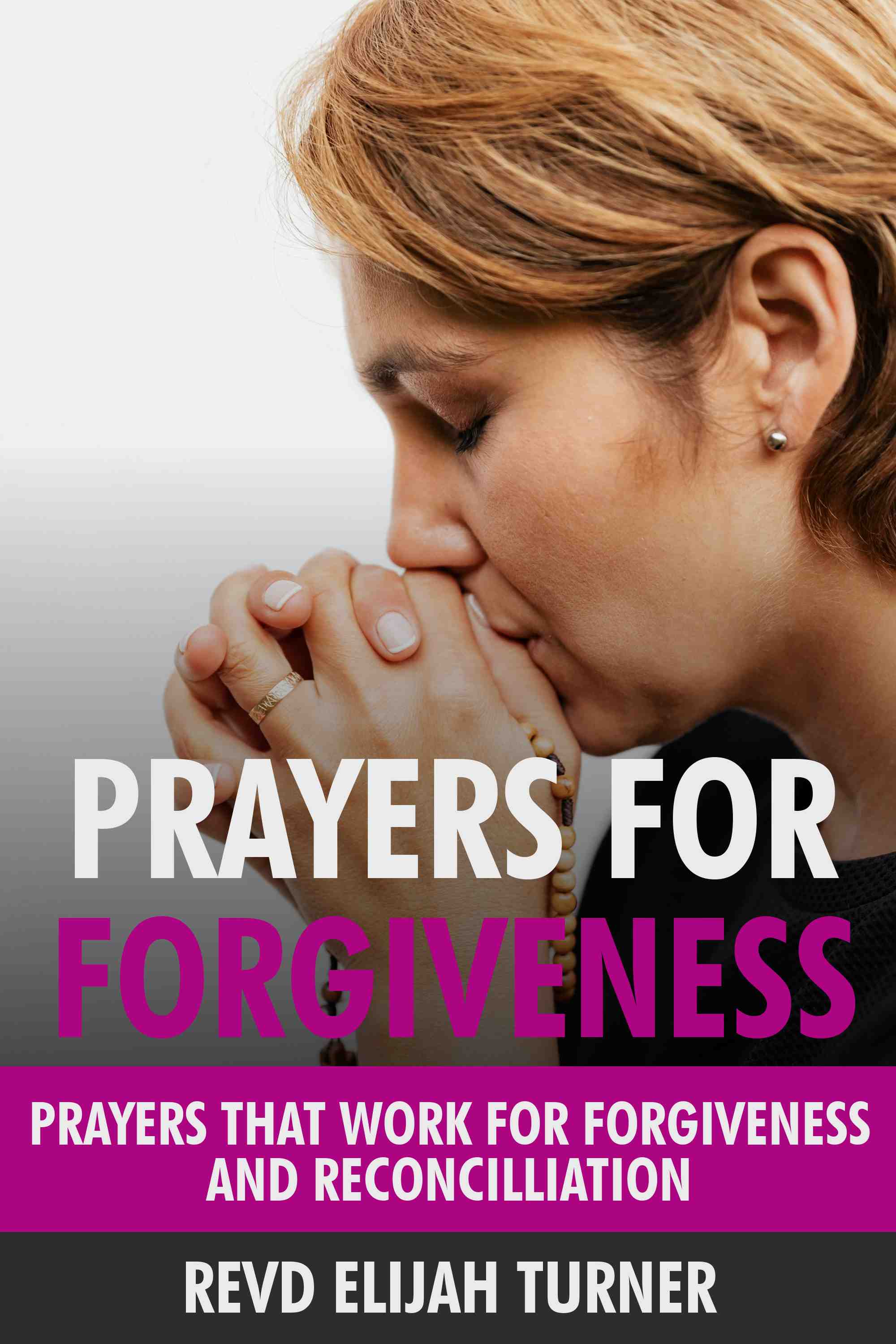 Prayers that Work for Forgiveness and Reconciliation
