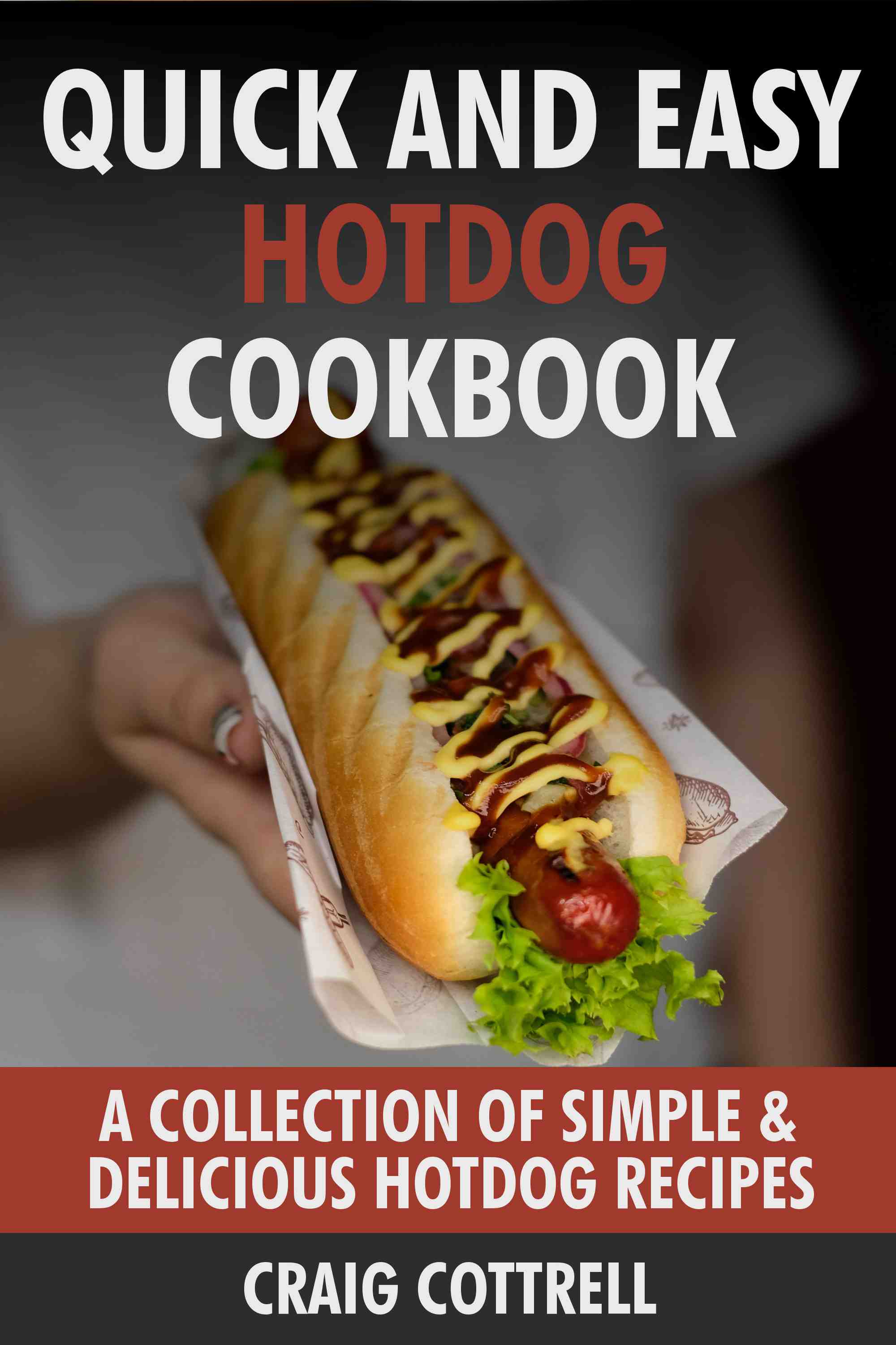 A Collection of Simple & Delicious Hotdog Recipes.