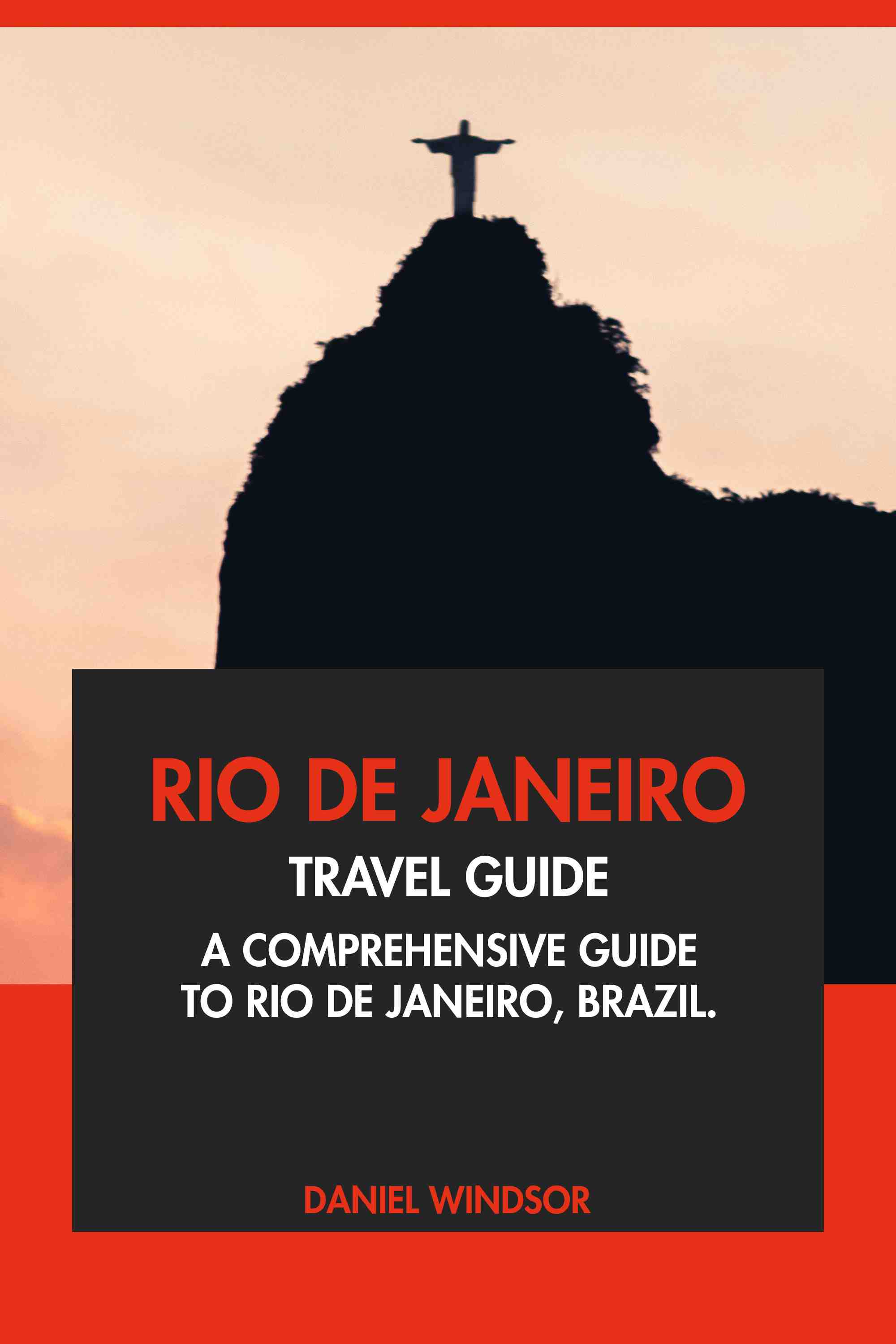 A Comprehensive Guide to Rio de Janeiro, Brazil.