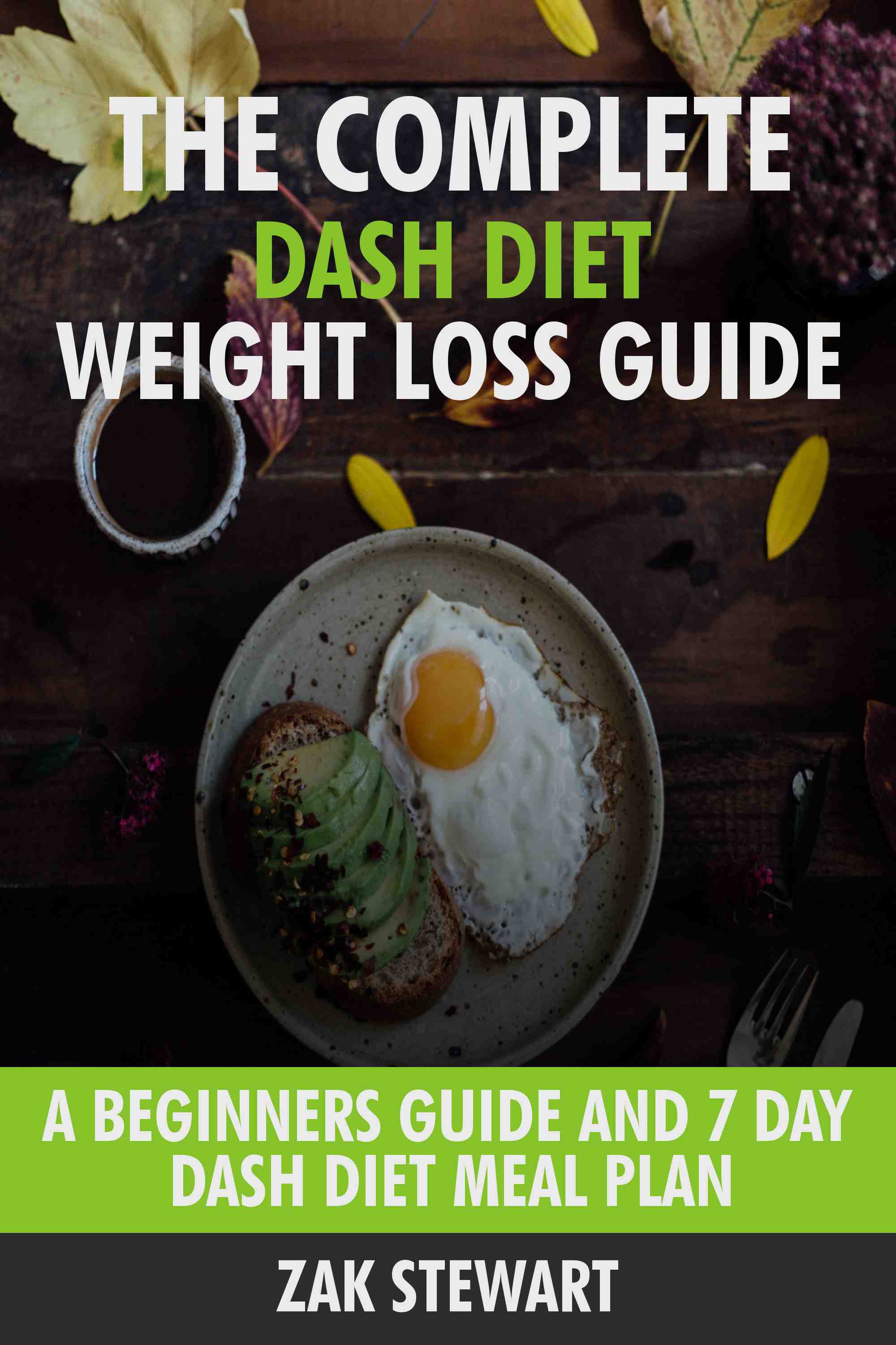 A Beginners Guide and 7 Day DASH Diet Meal Plan.