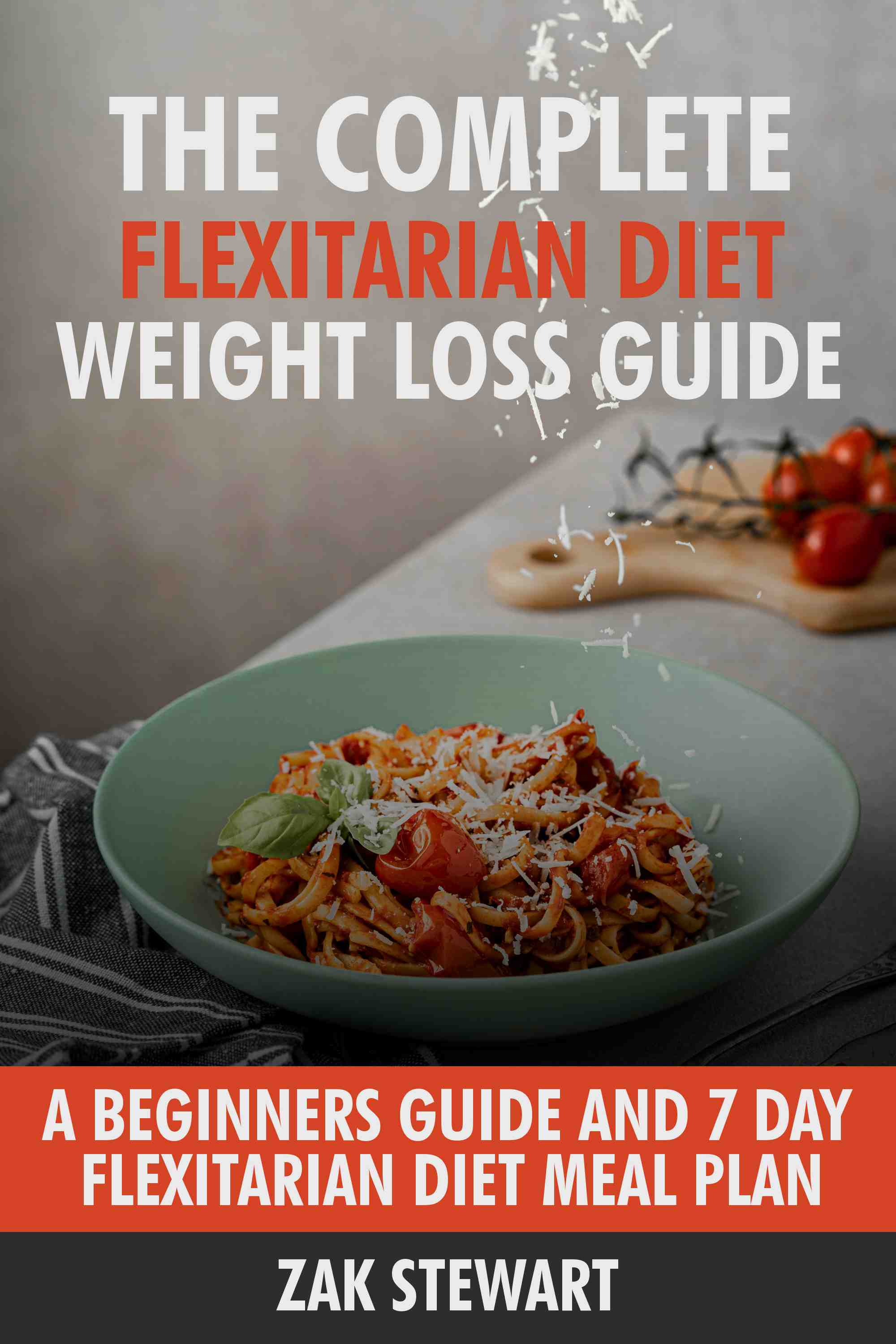 A Beginners Guide and 7 Day Flexitarian Diet Meal Plan.