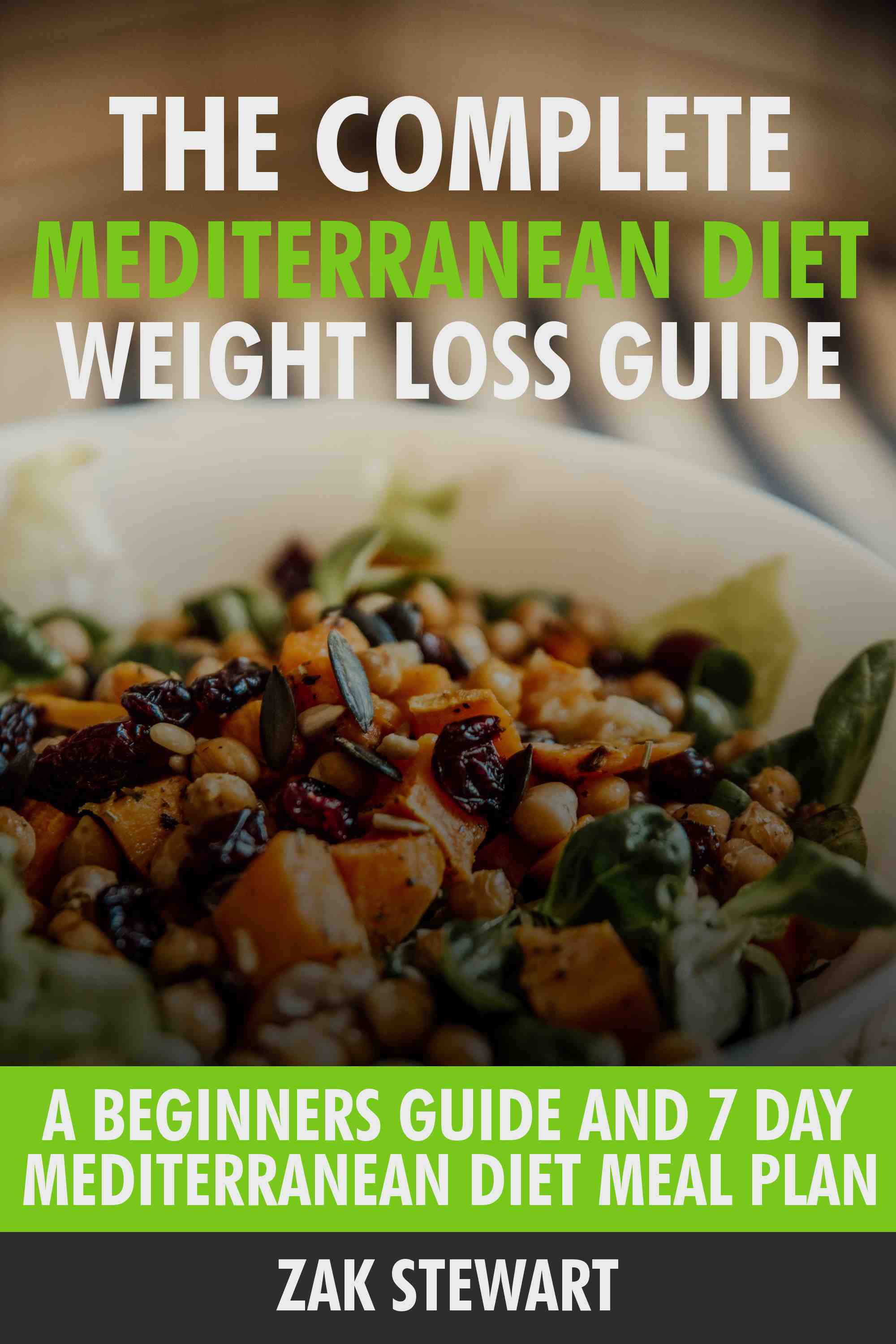 A Beginners Guide and 7 Day Mediterranean Diet Meal Plan.