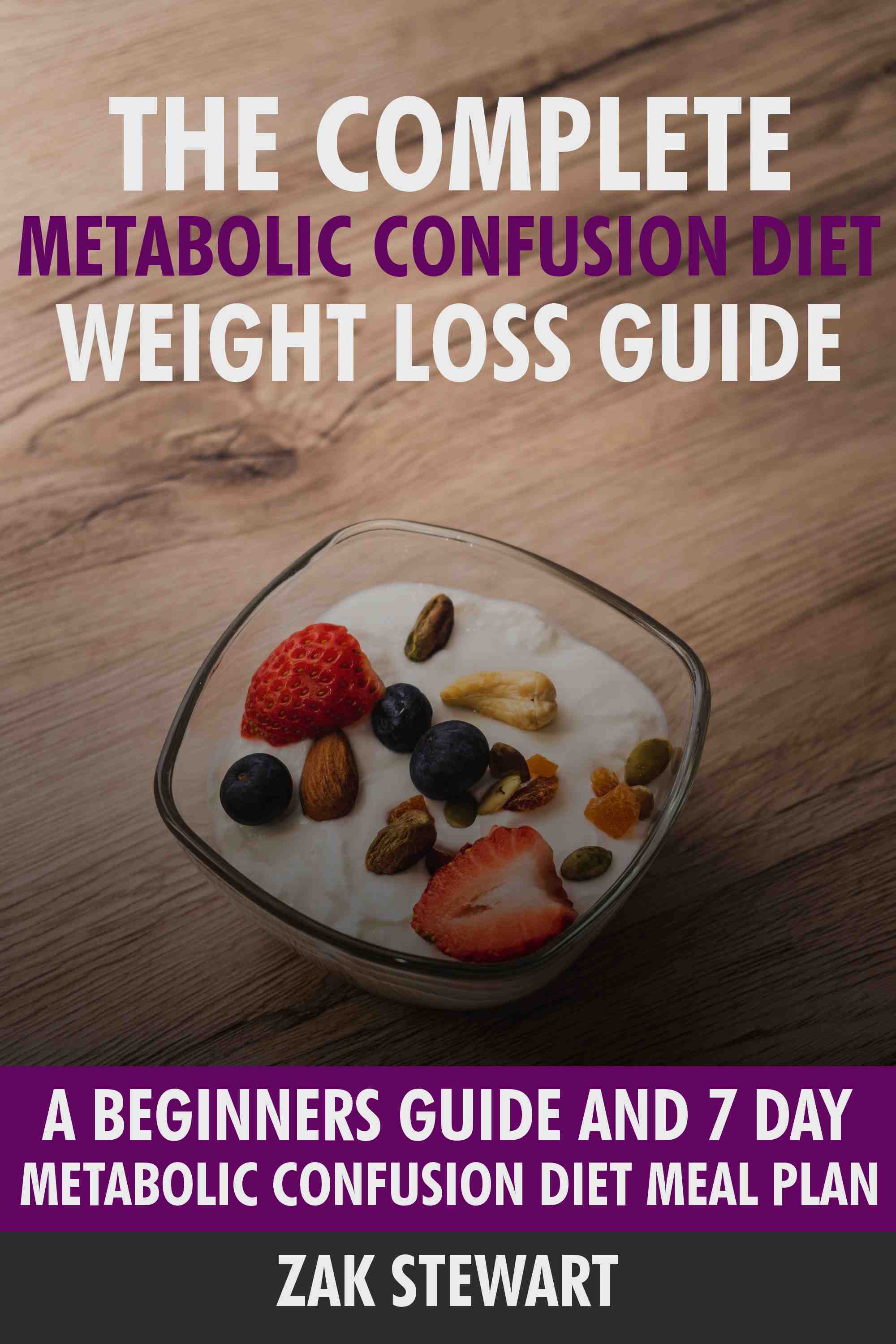 A Beginners Guide and 7 Day Metabolic Confusion Diet Meal Plan.