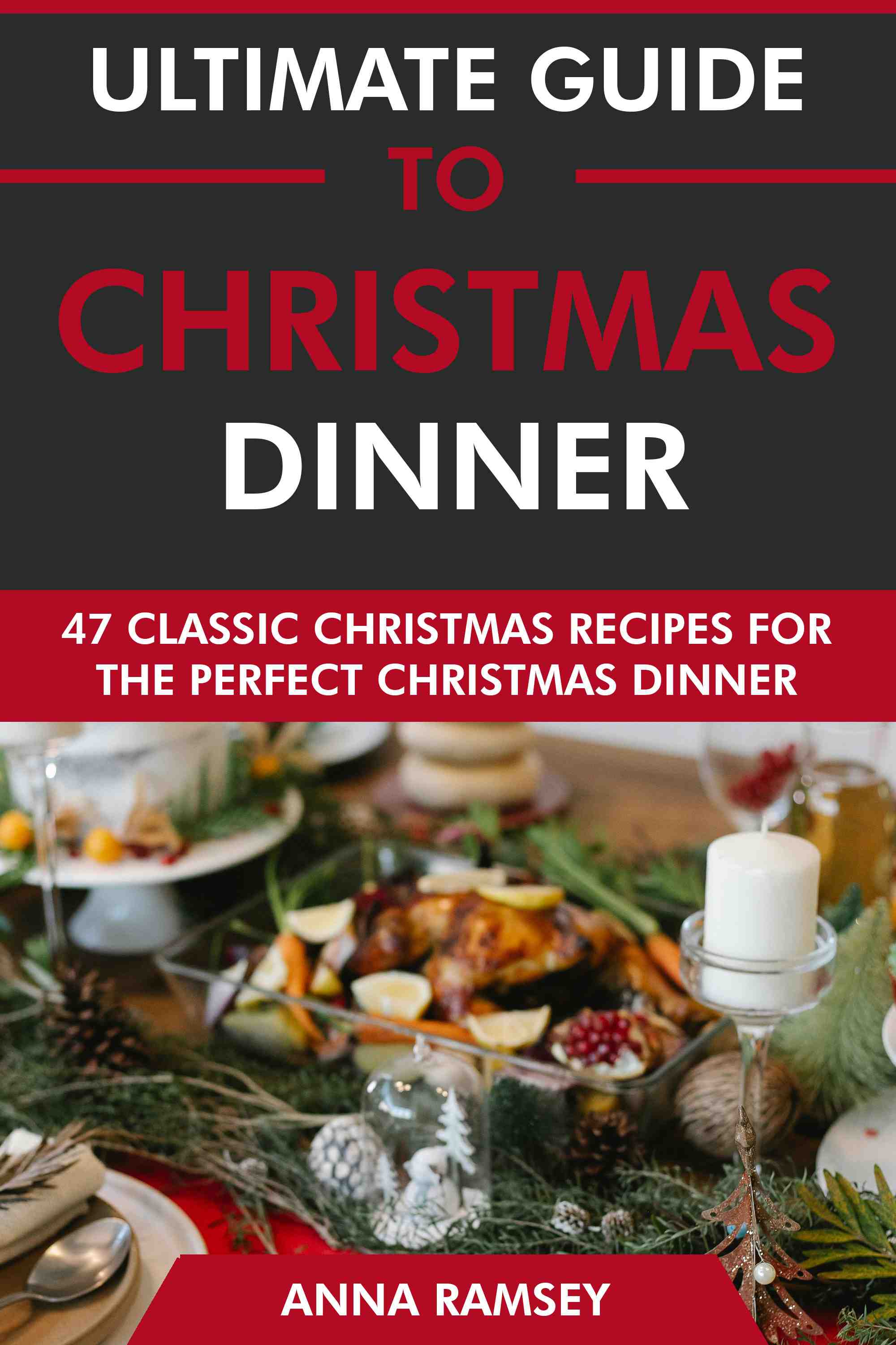 47 Classic Christmas Recipes for the Perfect Christmas Dinner
